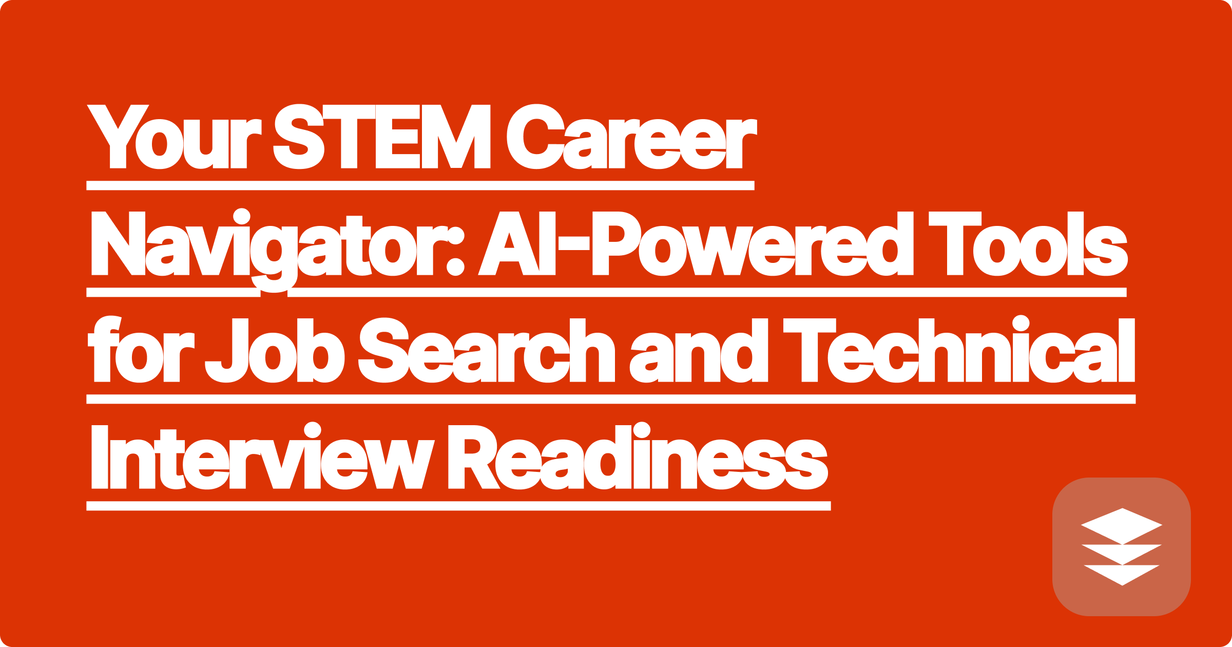 Your STEM Career Navigator: AI-Powered Tools for Job Search and Technical Interview Readiness
