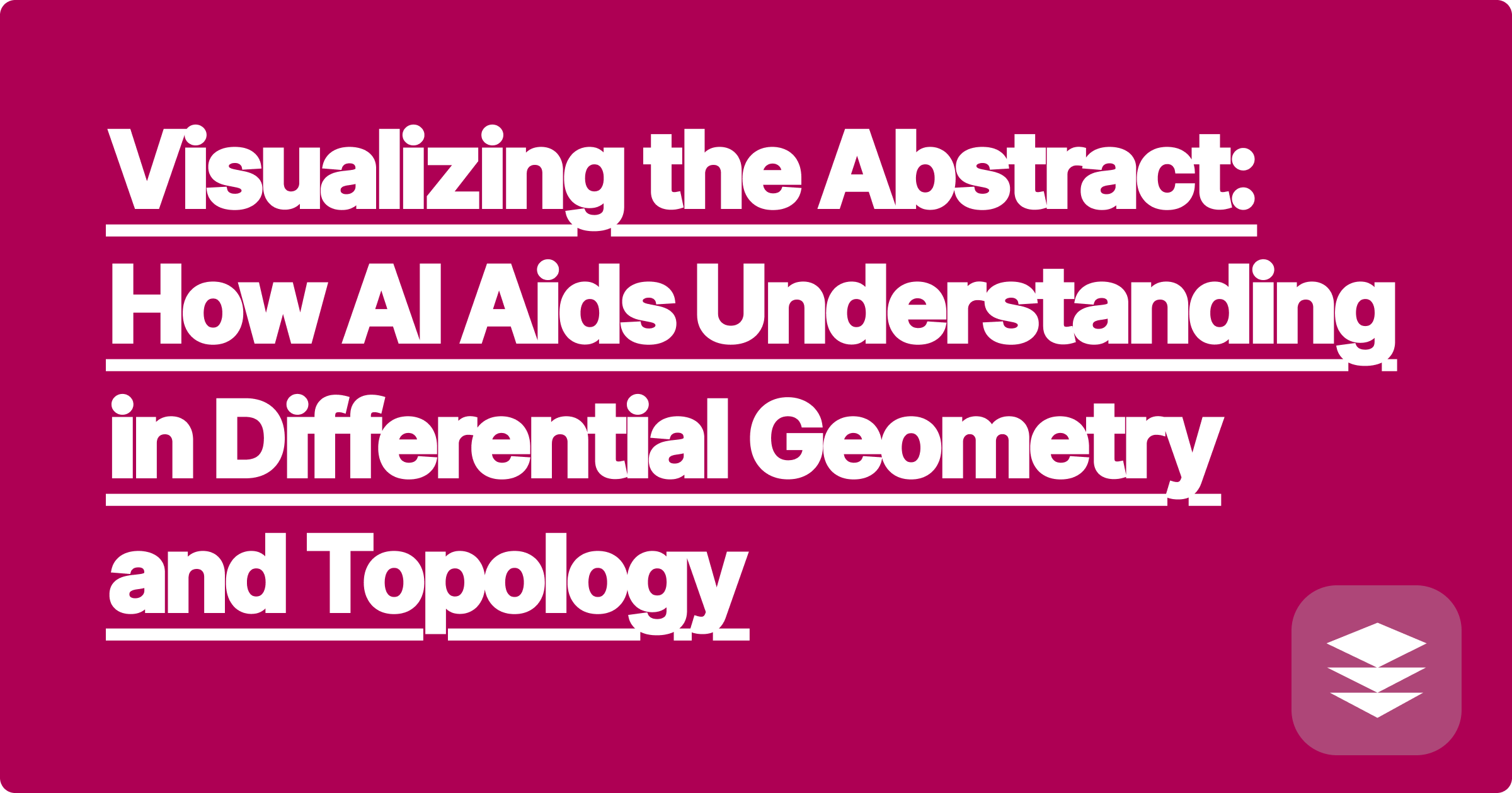 Visualizing the Abstract: How AI Aids Understanding in Differential Geometry and Topology