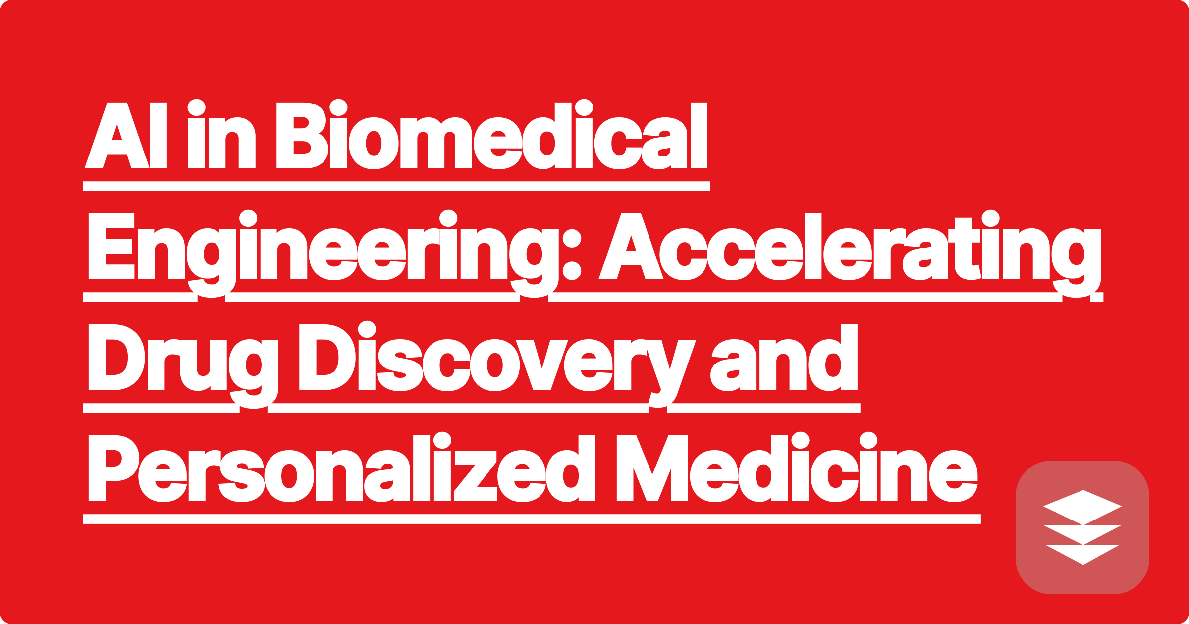 AI in Biomedical Engineering: Accelerating Drug Discovery and Personalized Medicine