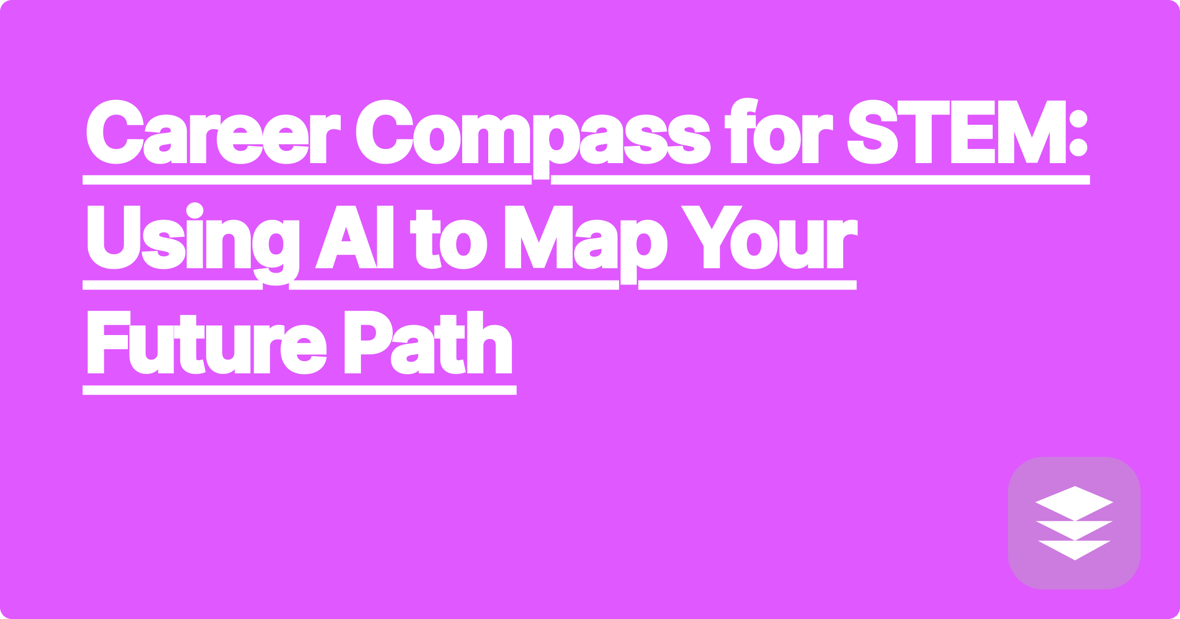 Career Compass for STEM: Using AI to Map Your Future Path