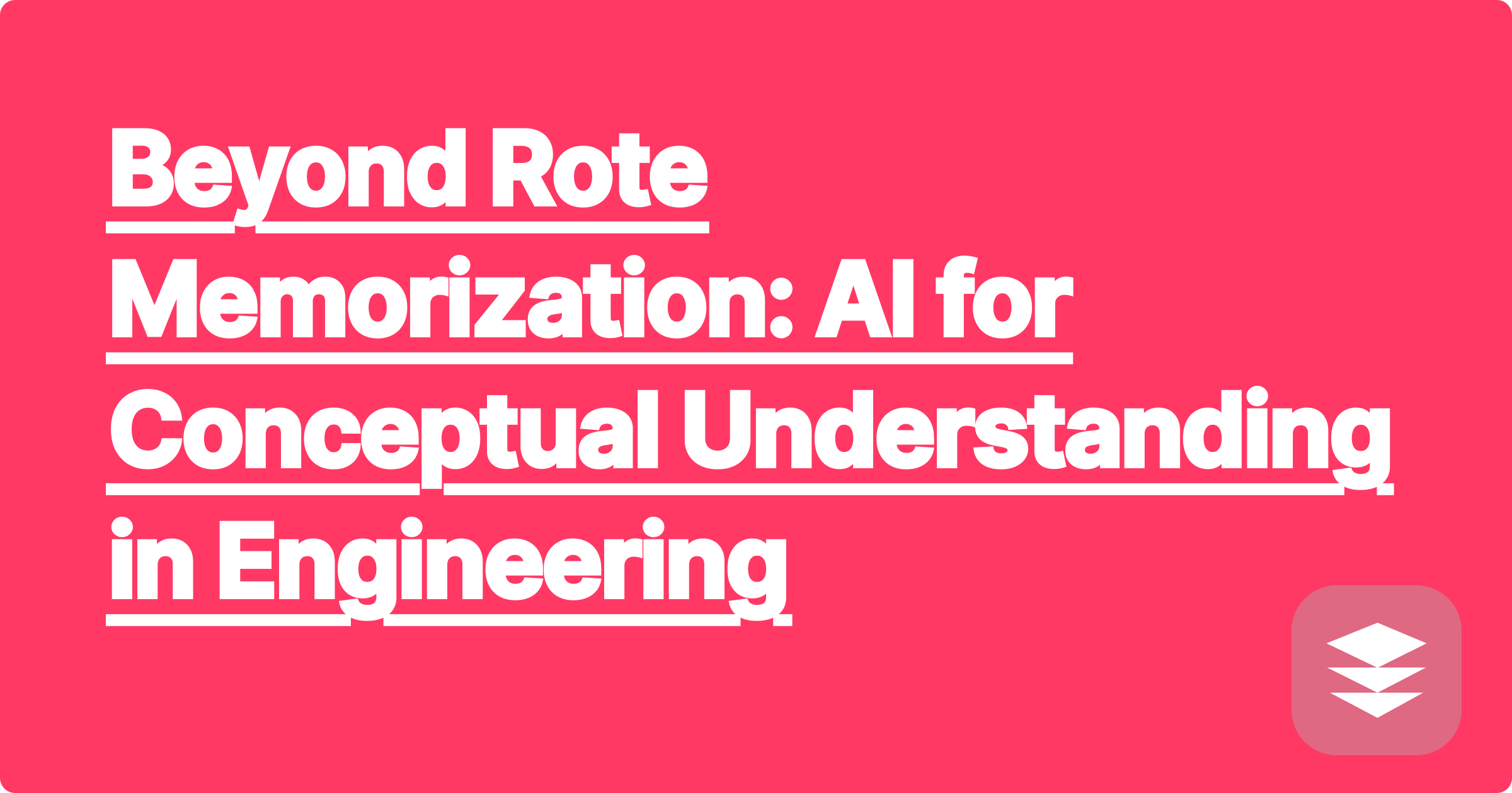Beyond Rote Memorization: AI for Conceptual Understanding in Engineering