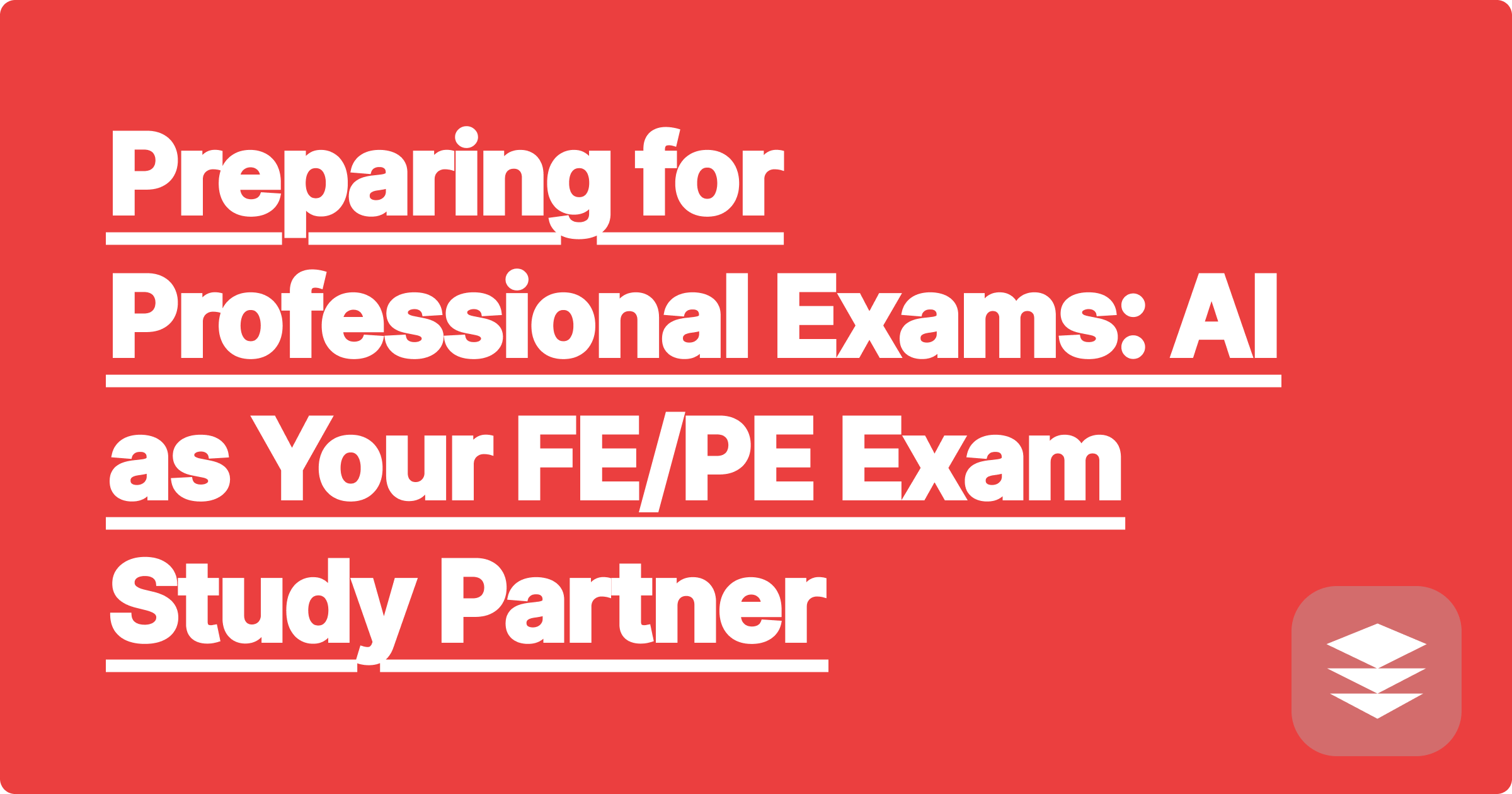Preparing for Professional Exams: AI as Your FE/PE Exam Study Partner