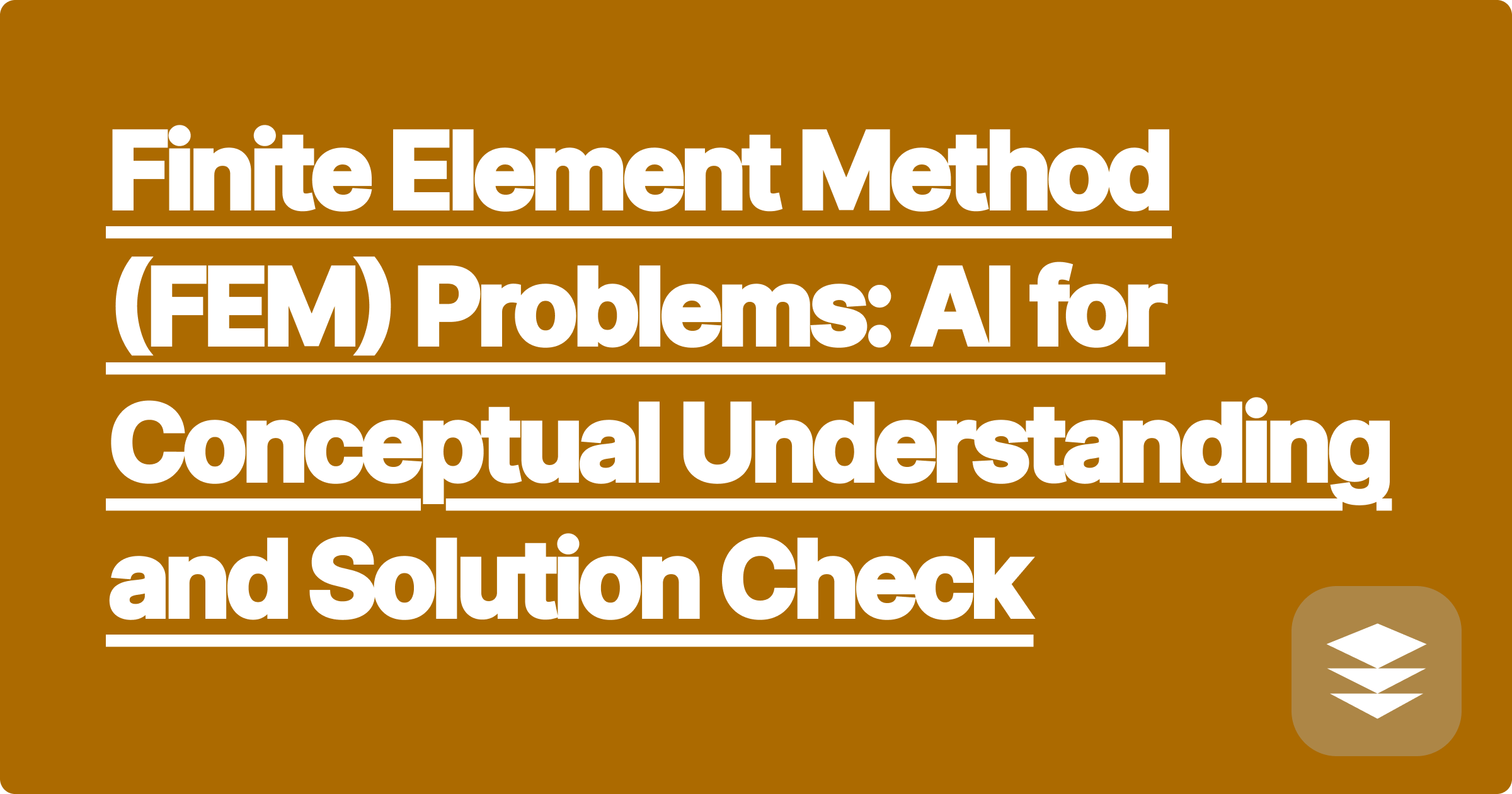 Finite Element Method (FEM) Problems: AI for Conceptual Understanding and Solution Check
