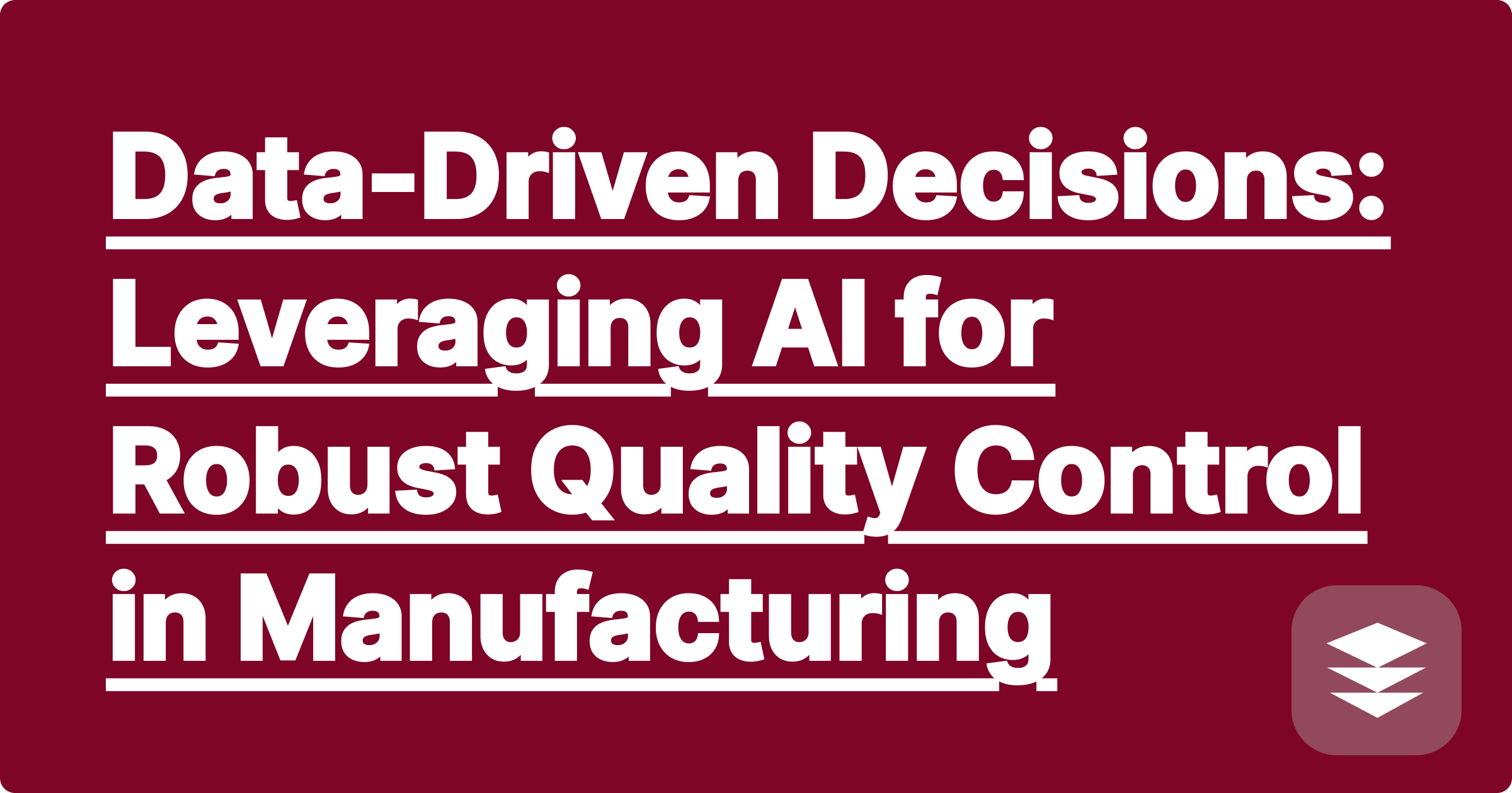 Data-Driven Decisions: Leveraging AI for Robust Quality Control in Manufacturing