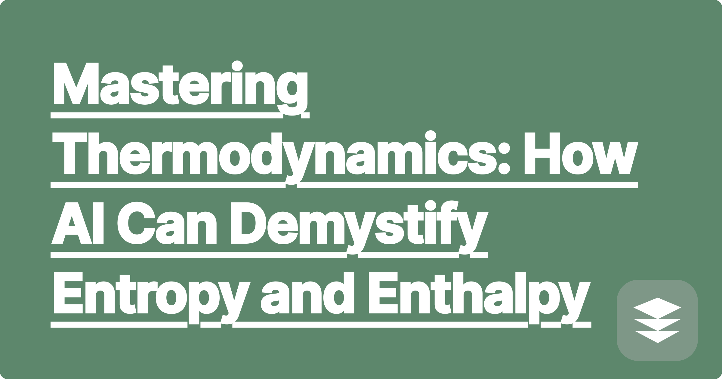 Mastering Thermodynamics: How AI Can Demystify Entropy and Enthalpy