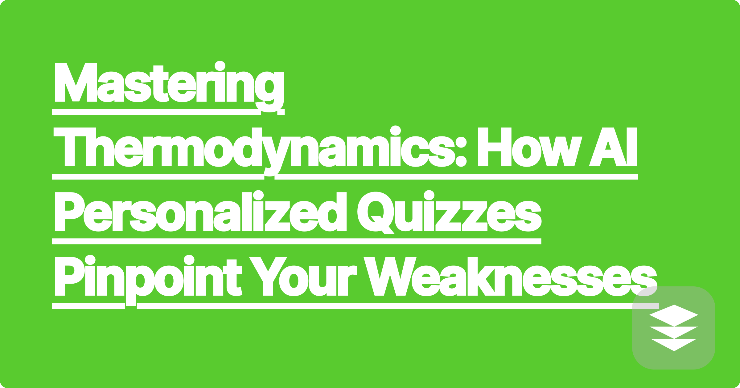 Mastering Thermodynamics: How AI Personalized Quizzes Pinpoint Your Weaknesses