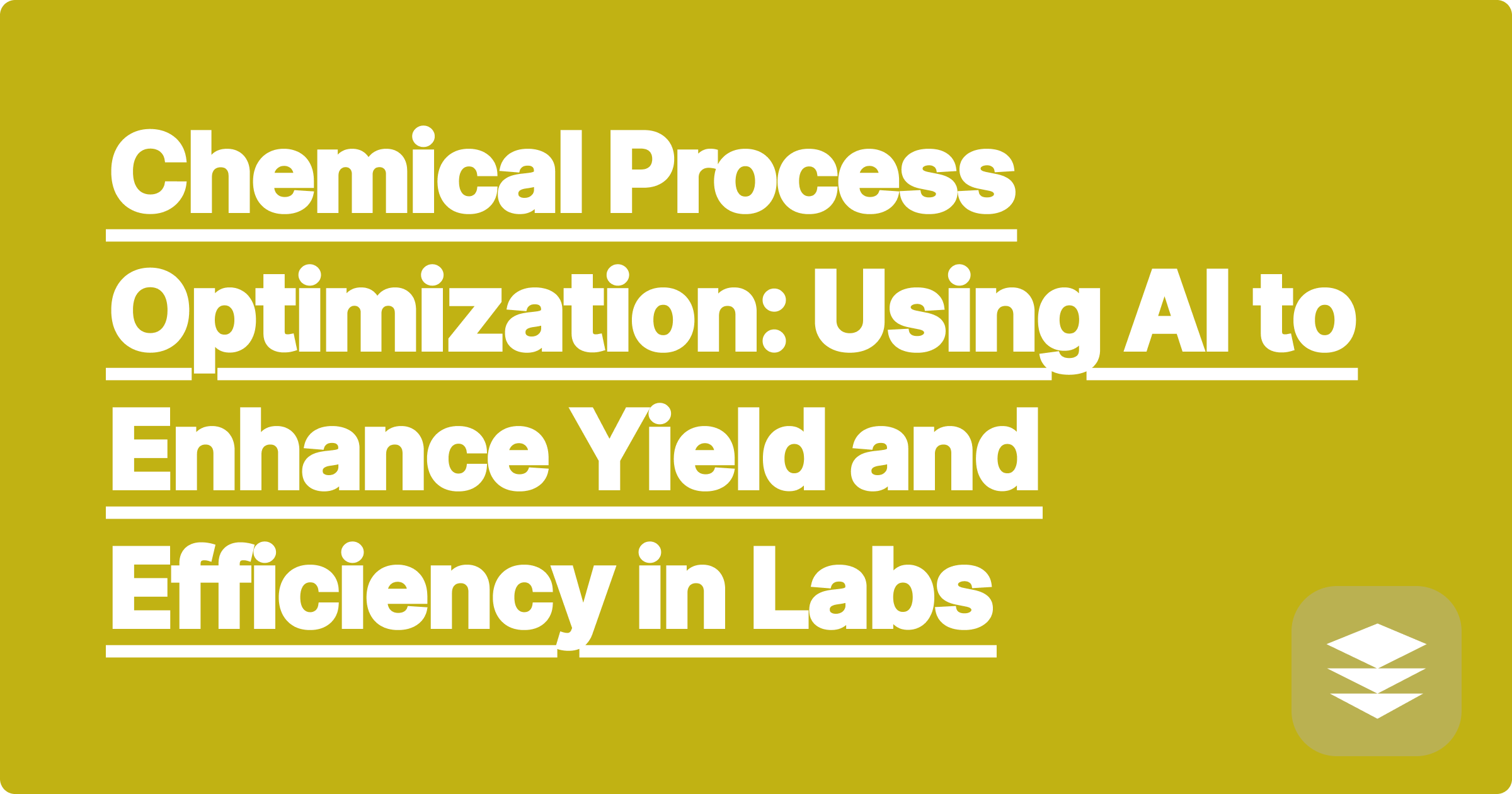Chemical Process Optimization: Using AI to Enhance Yield and Efficiency in Labs