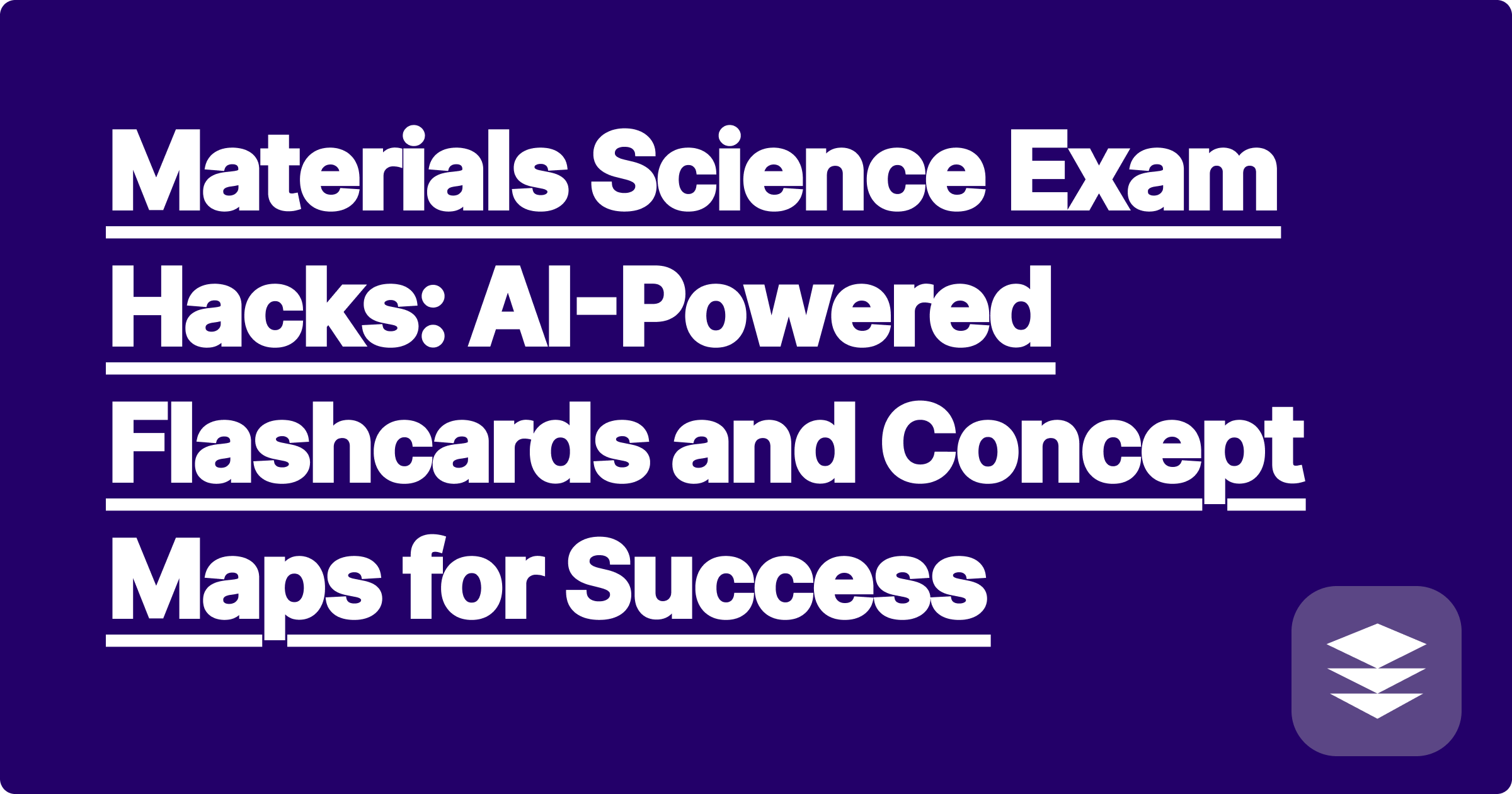 Materials Science Exam Hacks: AI-Powered Flashcards and Concept Maps for Success