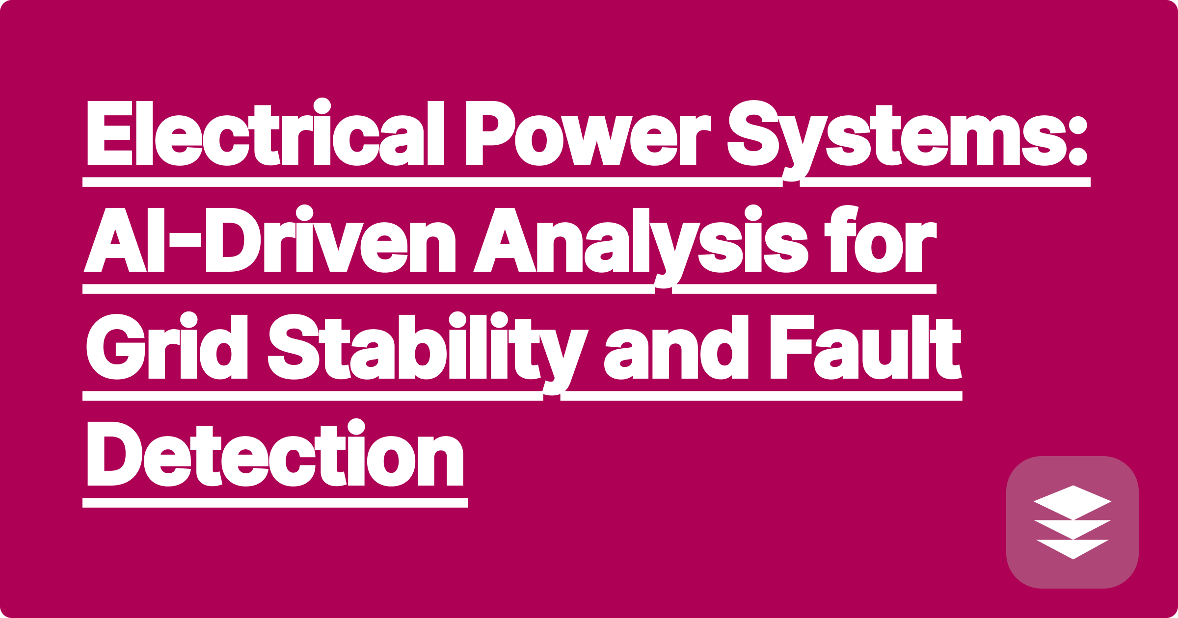 Electrical Power Systems: AI-Driven Analysis for Grid Stability and Fault Detection