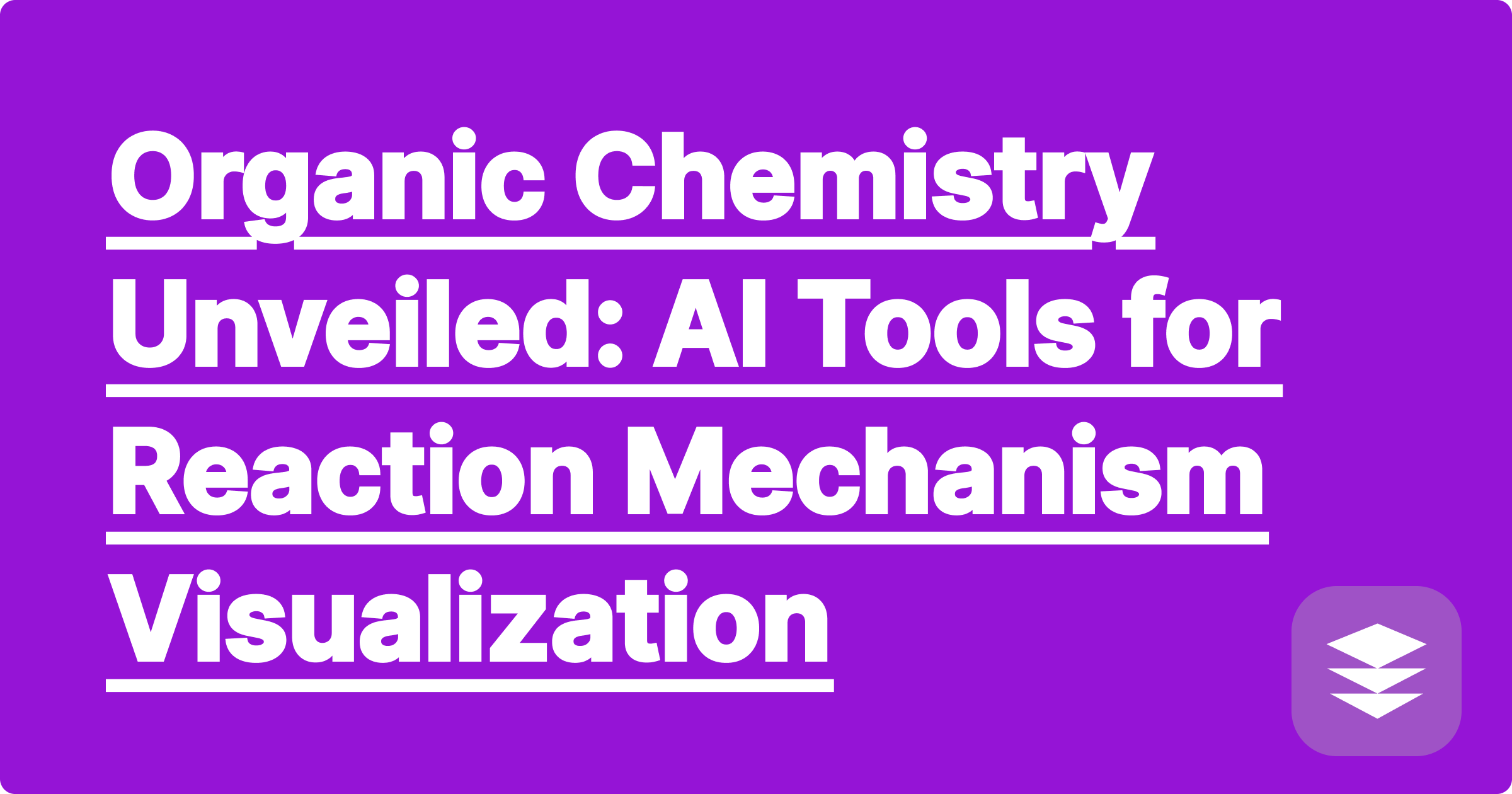 Organic Chemistry Unveiled: AI Tools for Reaction Mechanism Visualization