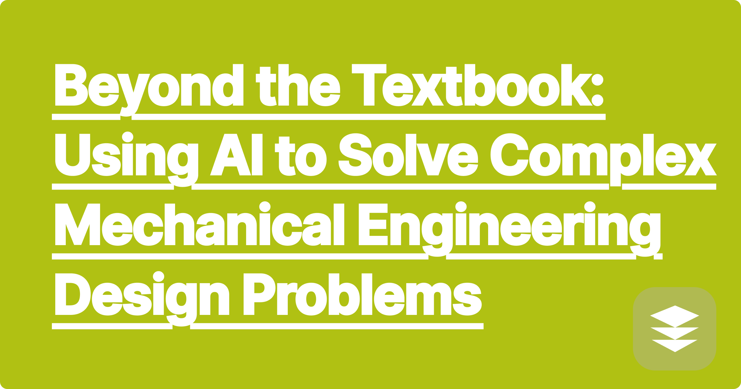 Beyond the Textbook: Using AI to Solve Complex Mechanical Engineering Design Problems