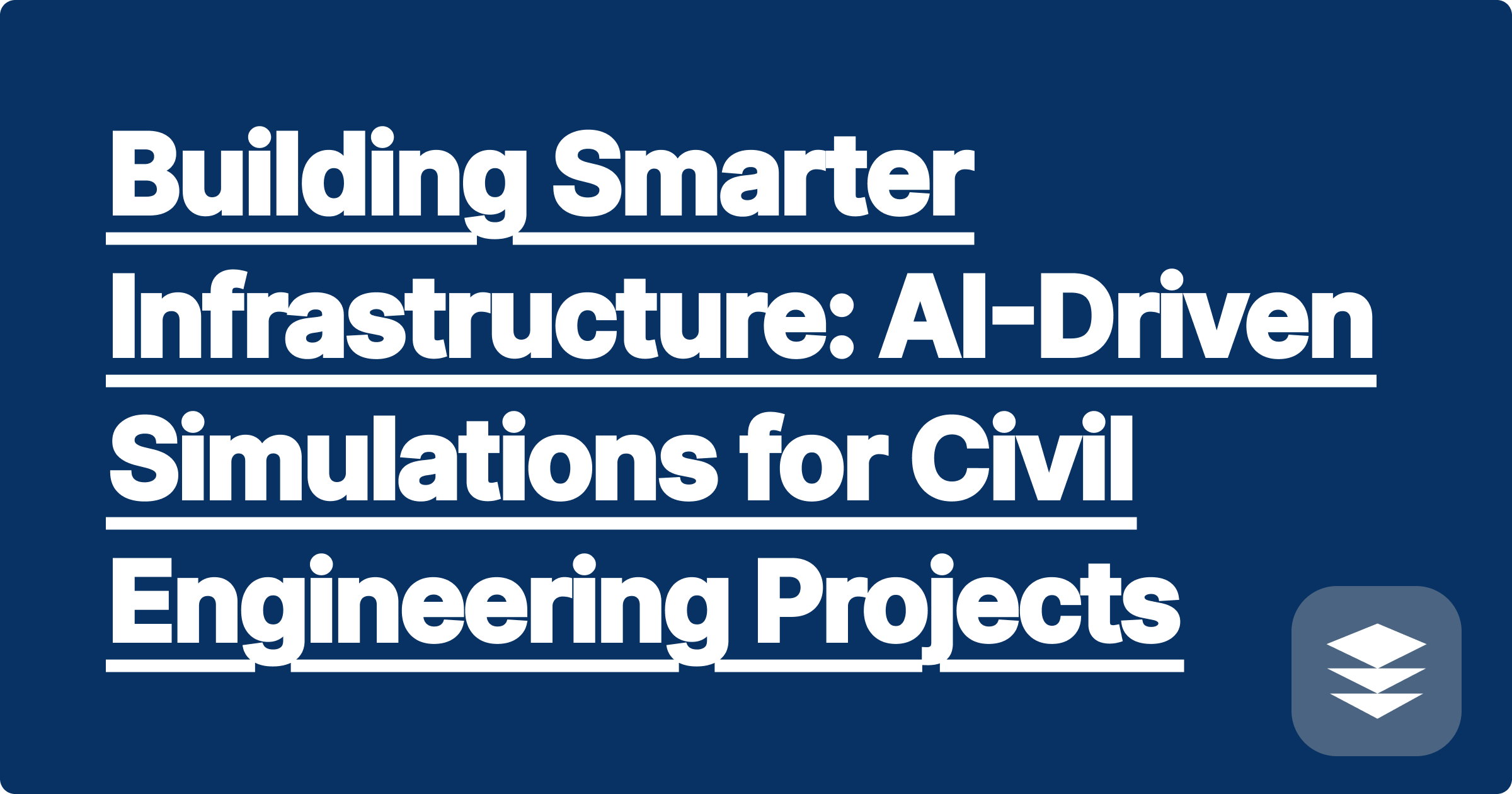 Building Smarter Infrastructure: AI-Driven Simulations for Civil Engineering Projects