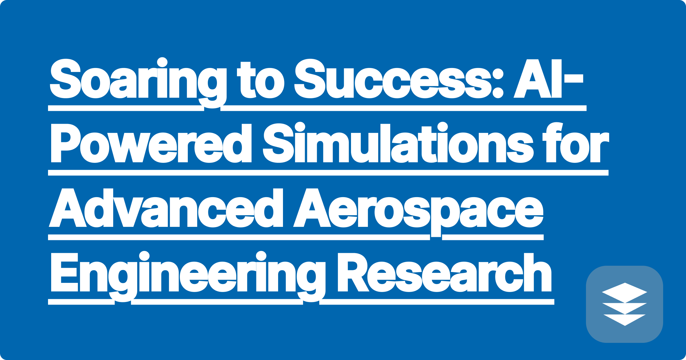 Soaring to Success: AI-Powered Simulations for Advanced Aerospace Engineering Research