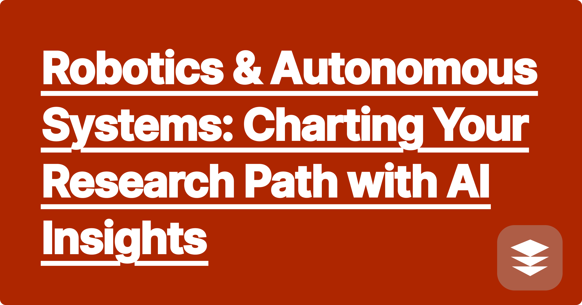 Robotics & Autonomous Systems: Charting Your Research Path with AI Insights