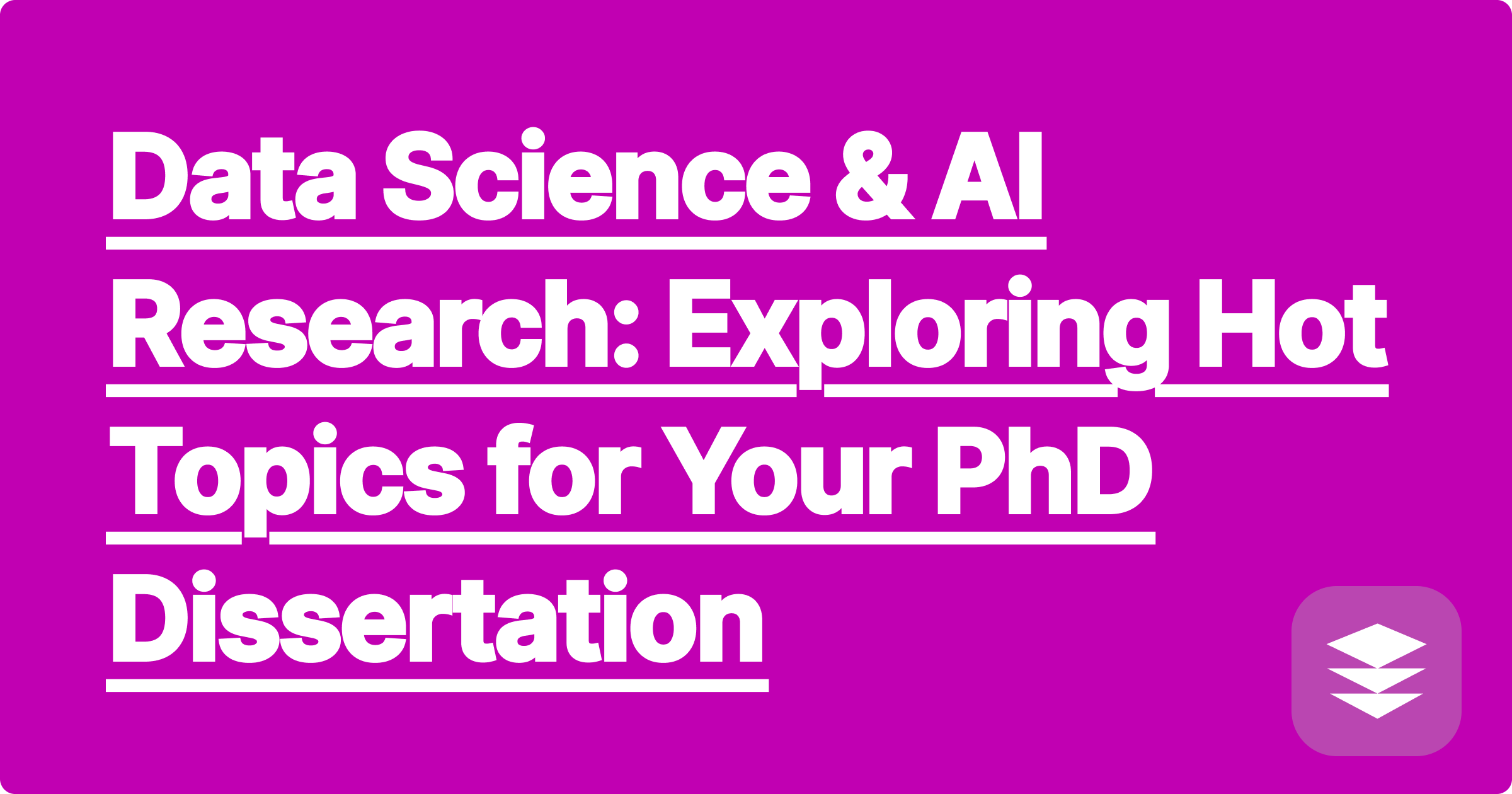 Data Science & AI Research: Exploring Hot Topics for Your PhD Dissertation