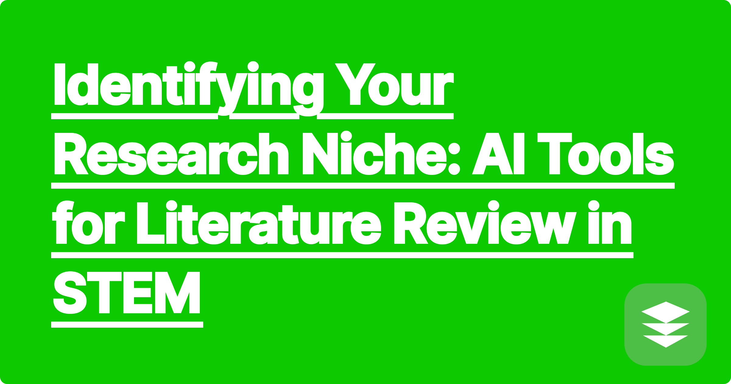 Identifying Your Research Niche: AI Tools for Literature Review in STEM