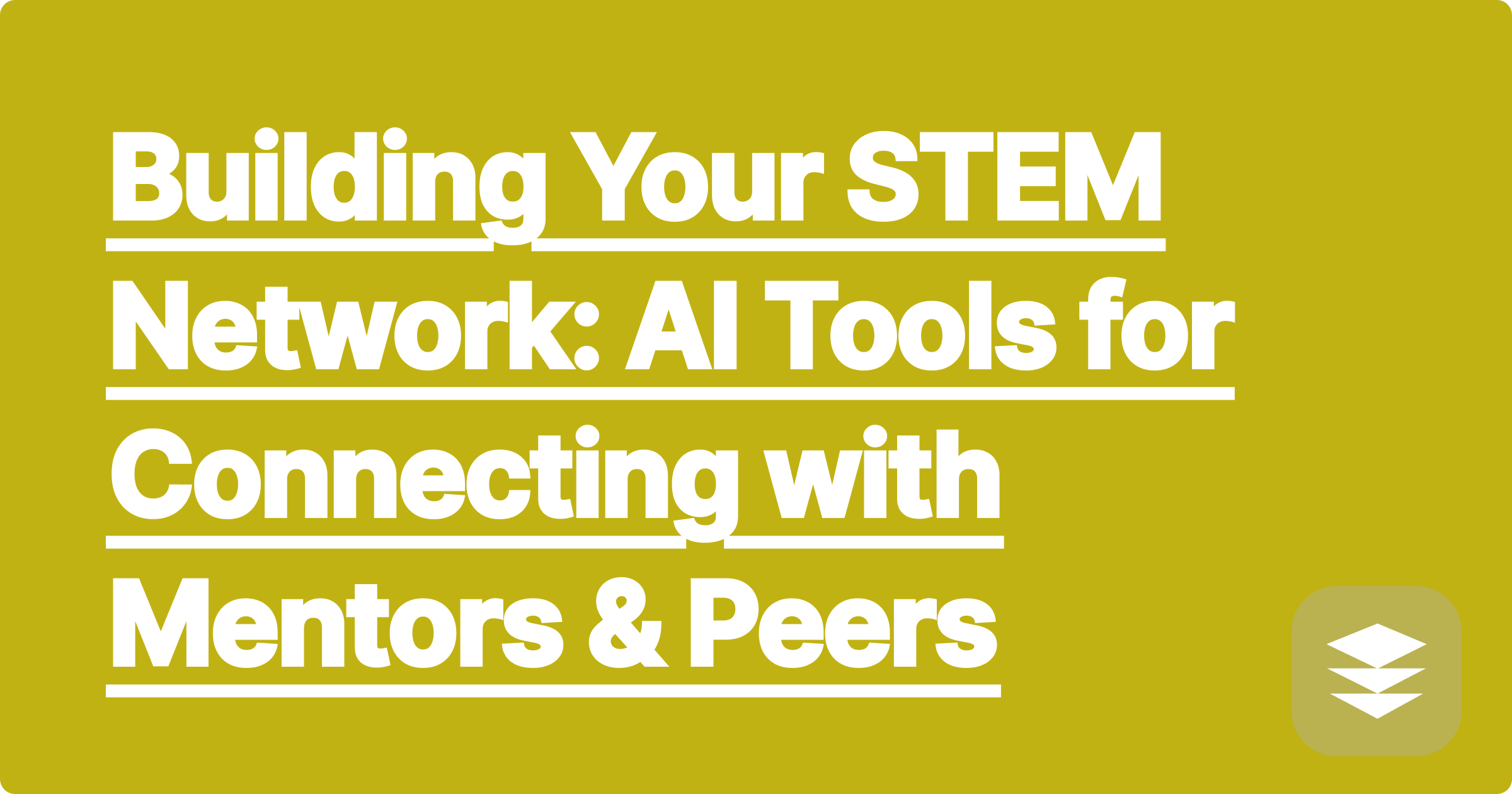 Building Your STEM Network: AI Tools for Connecting with Mentors & Peers