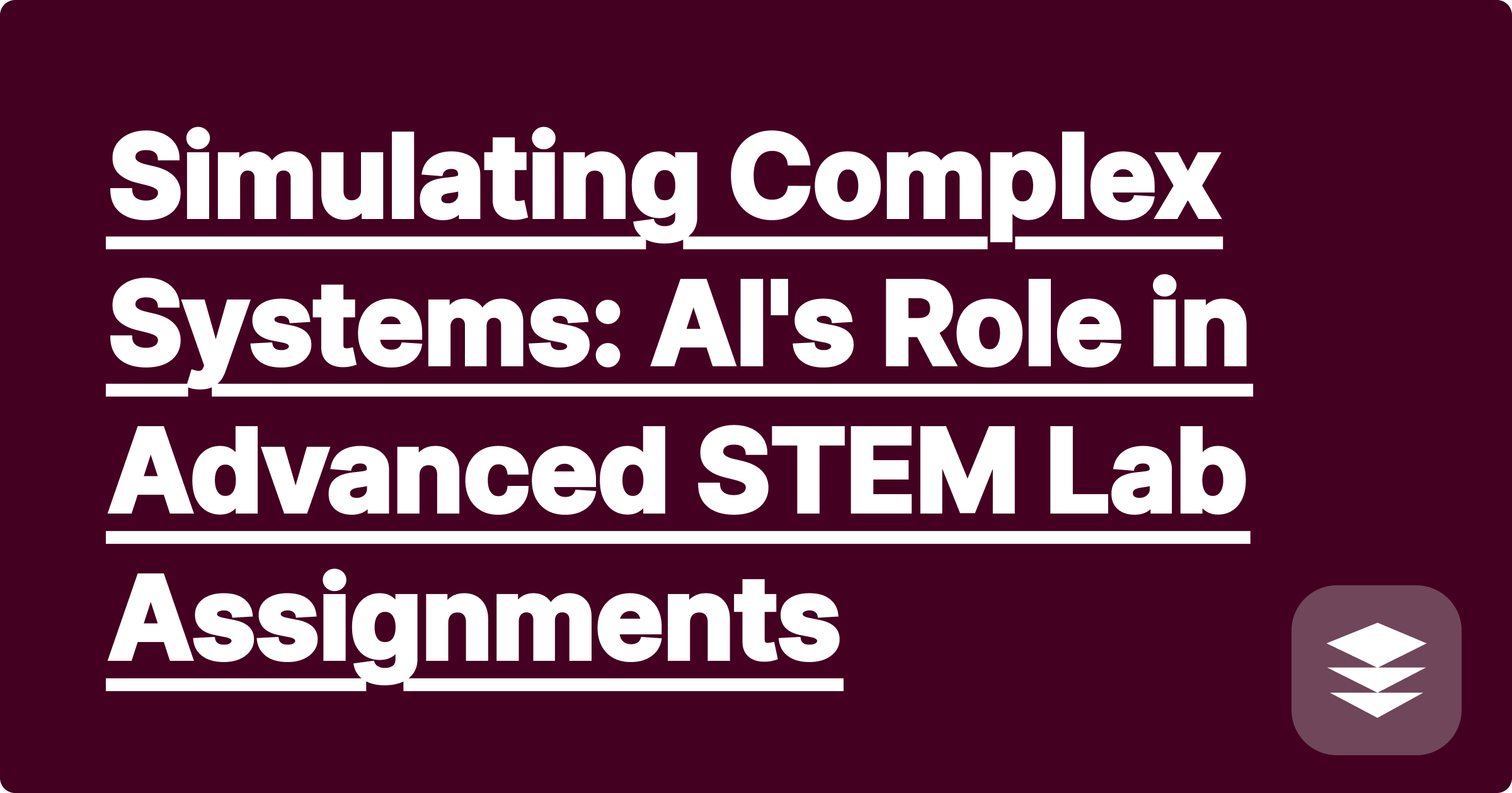 Simulating Complex Systems: AI's Role in Advanced STEM Lab Assignments