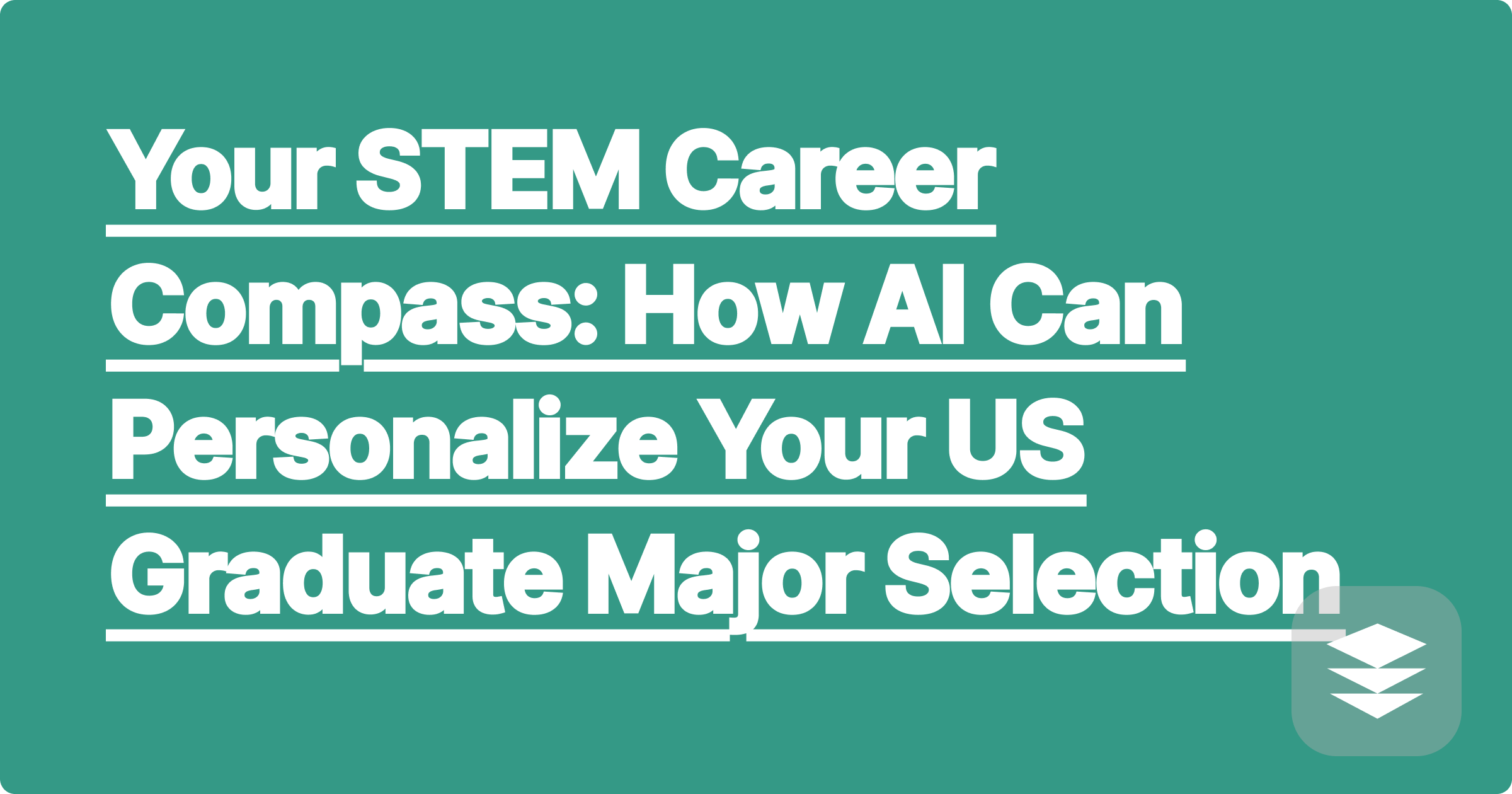 Your STEM Career Compass: How AI Can Personalize Your US Graduate Major Selection