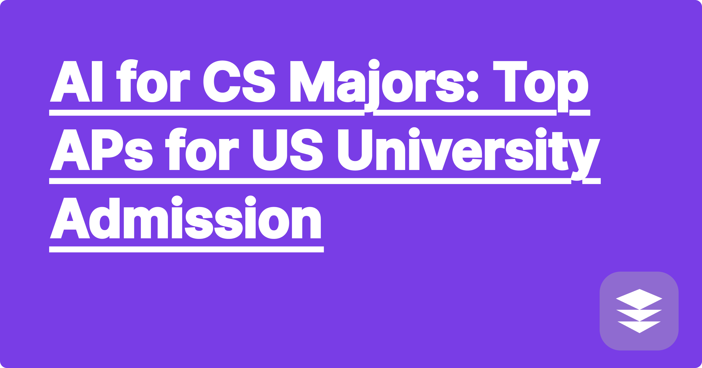 AI for CS Majors: Top APs for US University Admission