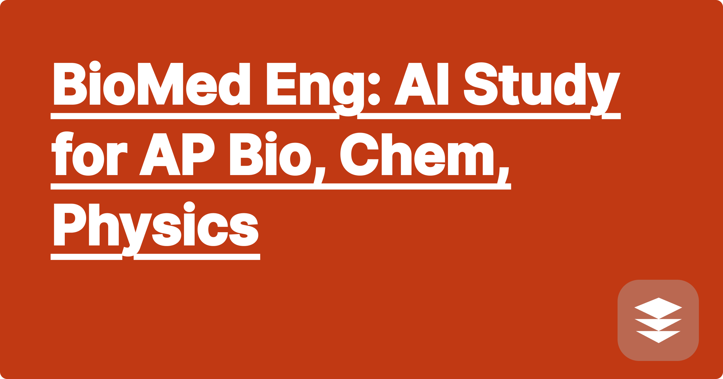 BioMed Eng: AI Study for AP Bio, Chem, Physics