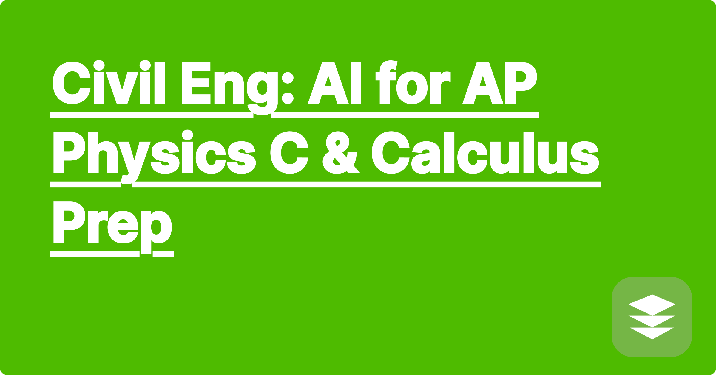 Civil Eng: AI for AP Physics C & Calculus Prep