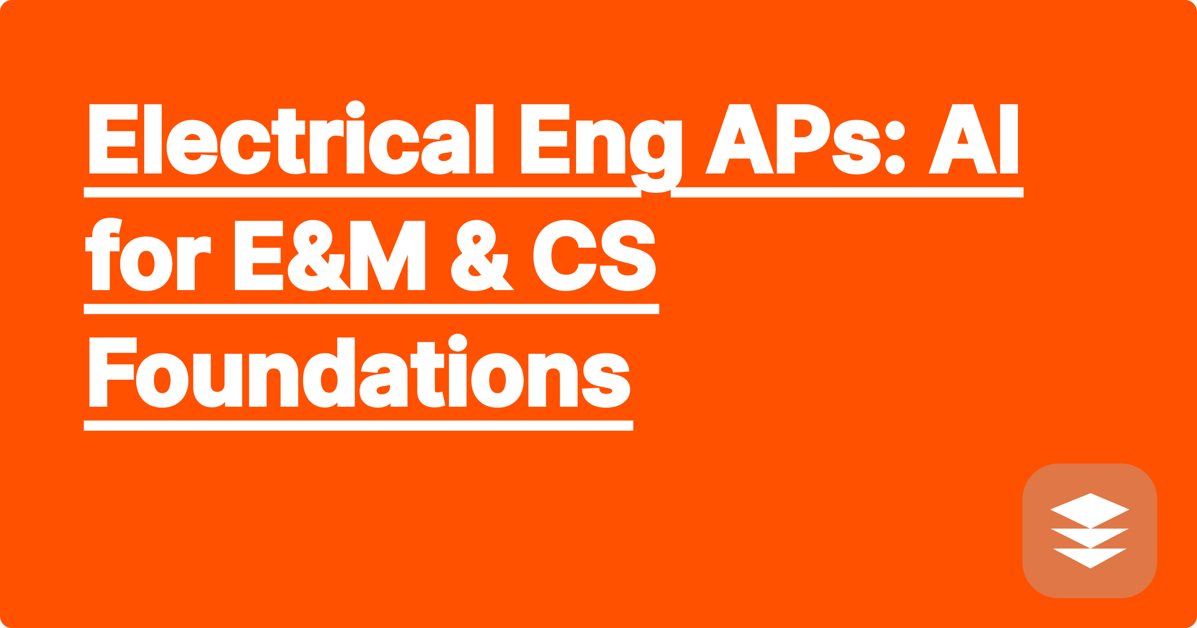 Electrical Eng APs: AI for E&M & CS Foundations