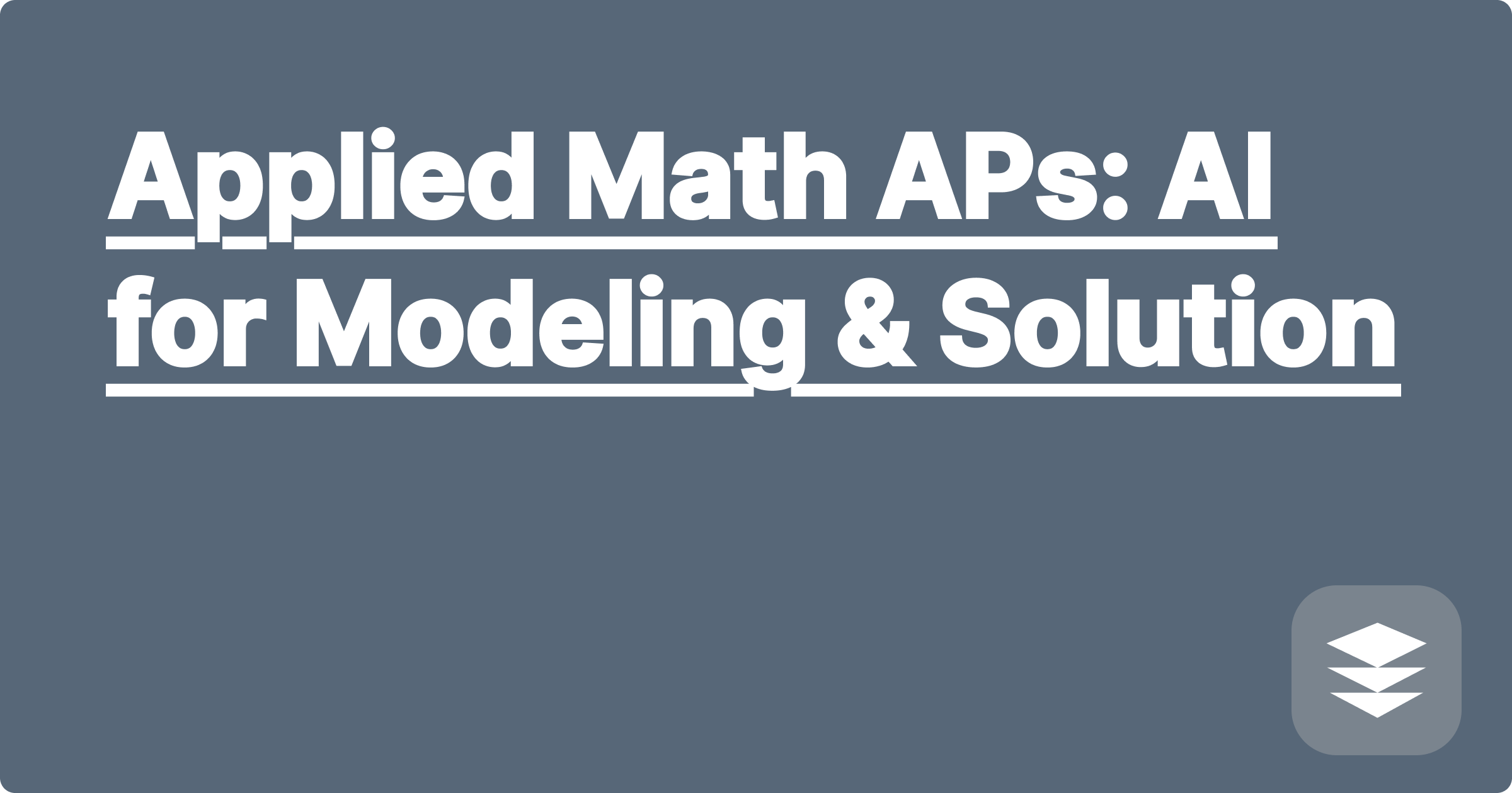 Applied Math APs: AI for Modeling & Solution