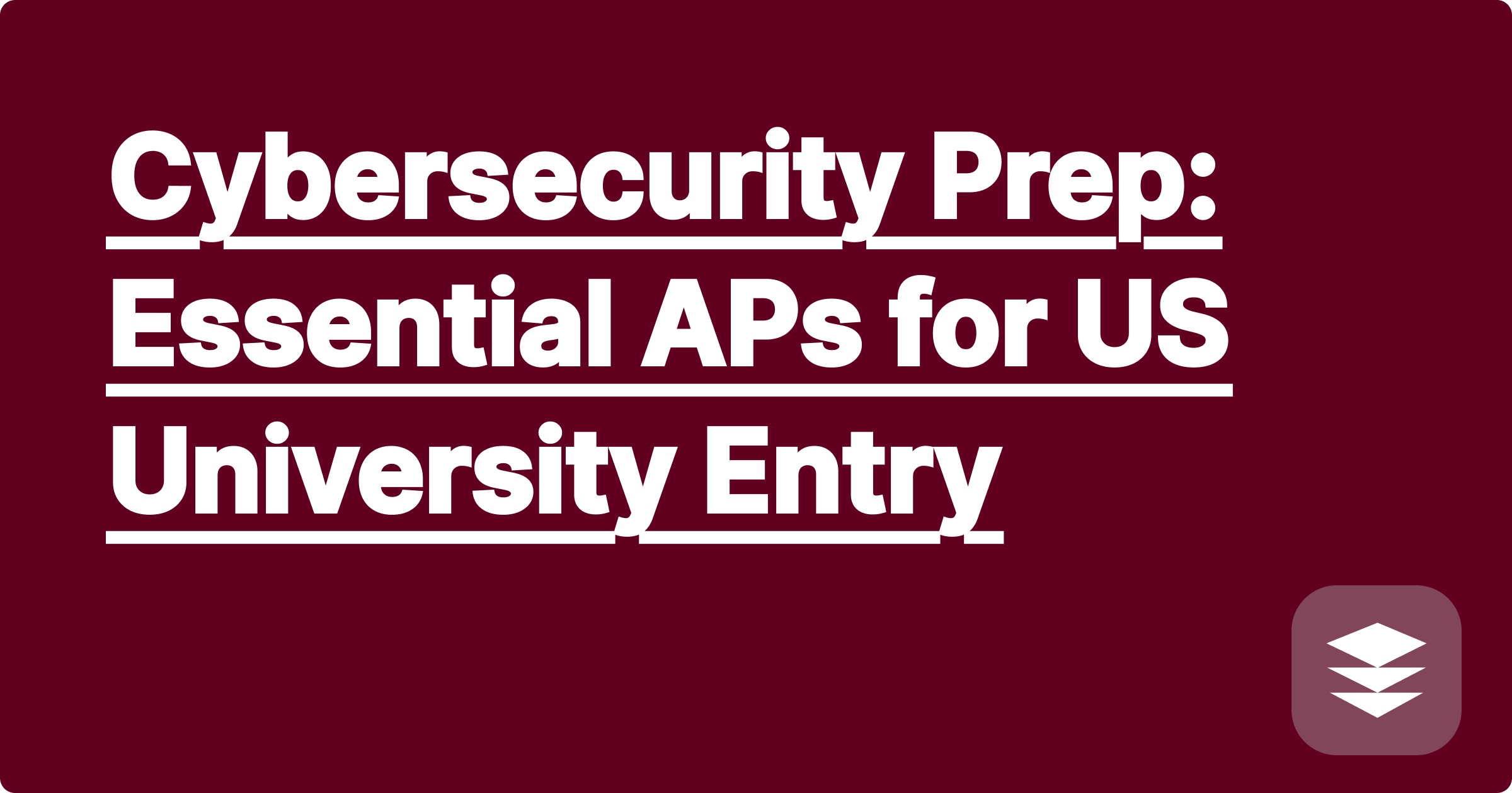 Cybersecurity Prep: Essential APs for US University Entry