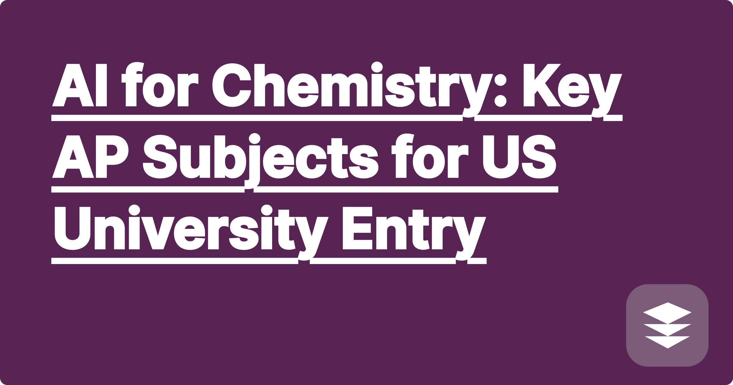AI for Chemistry: Key AP Subjects for US University Entry