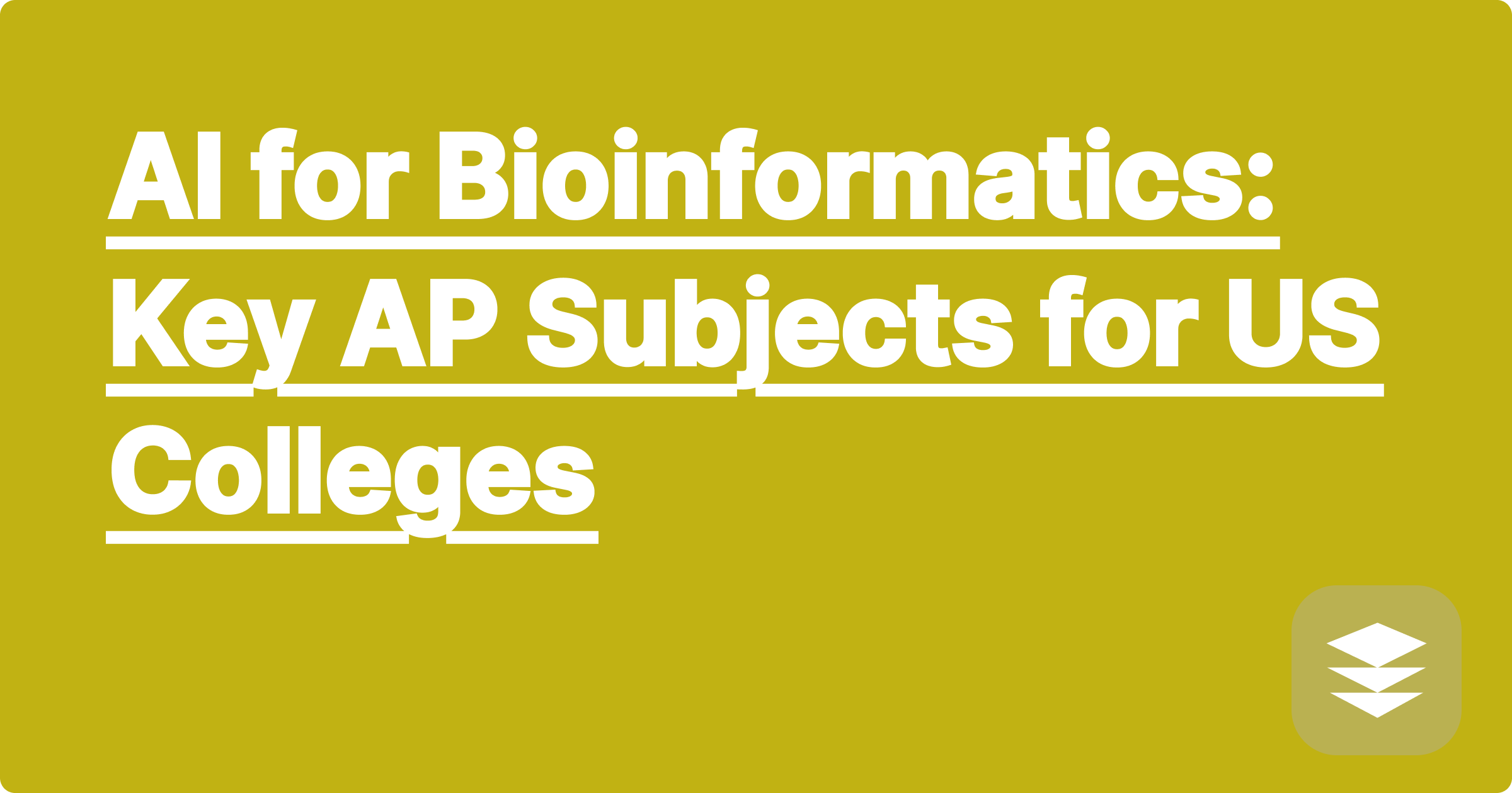 AI for Bioinformatics: Key AP Subjects for US Colleges