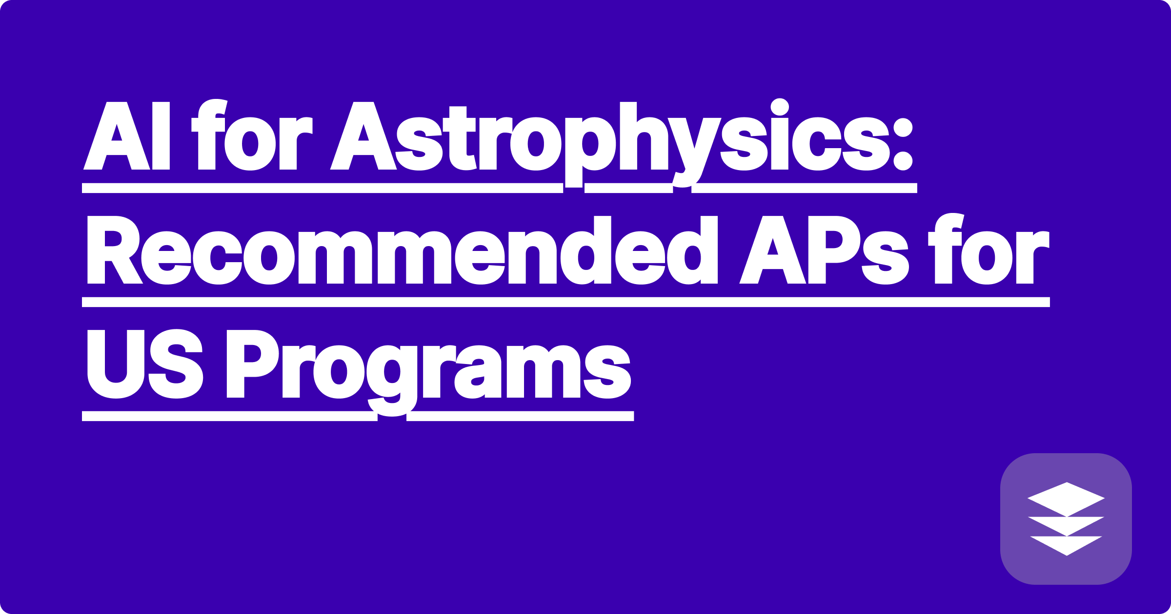 AI for Astrophysics: Recommended APs for US Programs