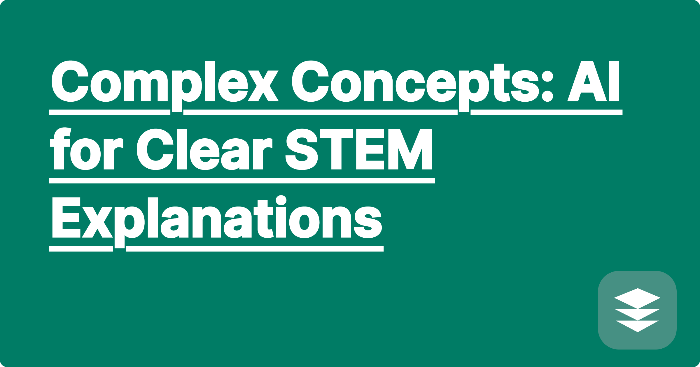 Complex Concepts: AI for Clear STEM Explanations