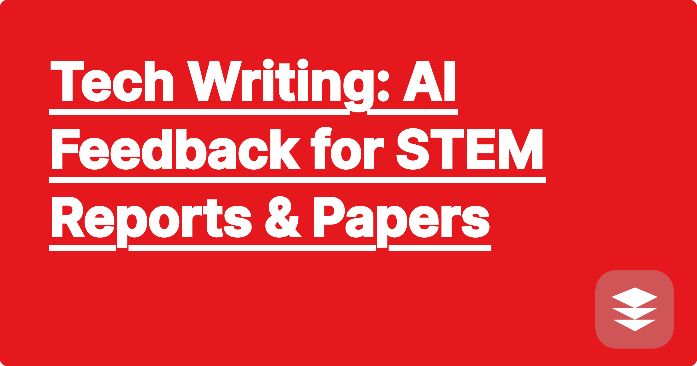Tech Writing: AI Feedback for STEM Reports & Papers