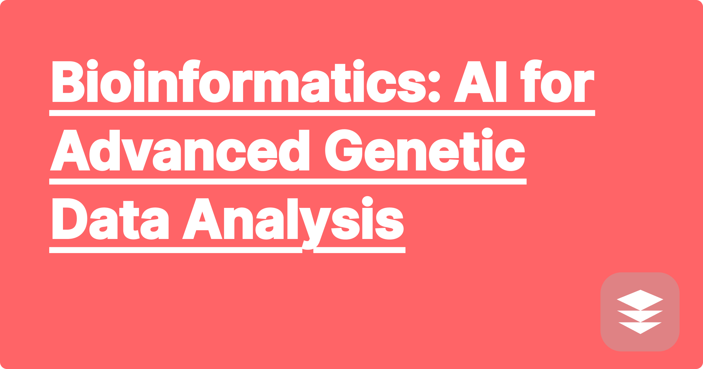 Bioinformatics: AI for Advanced Genetic Data Analysis