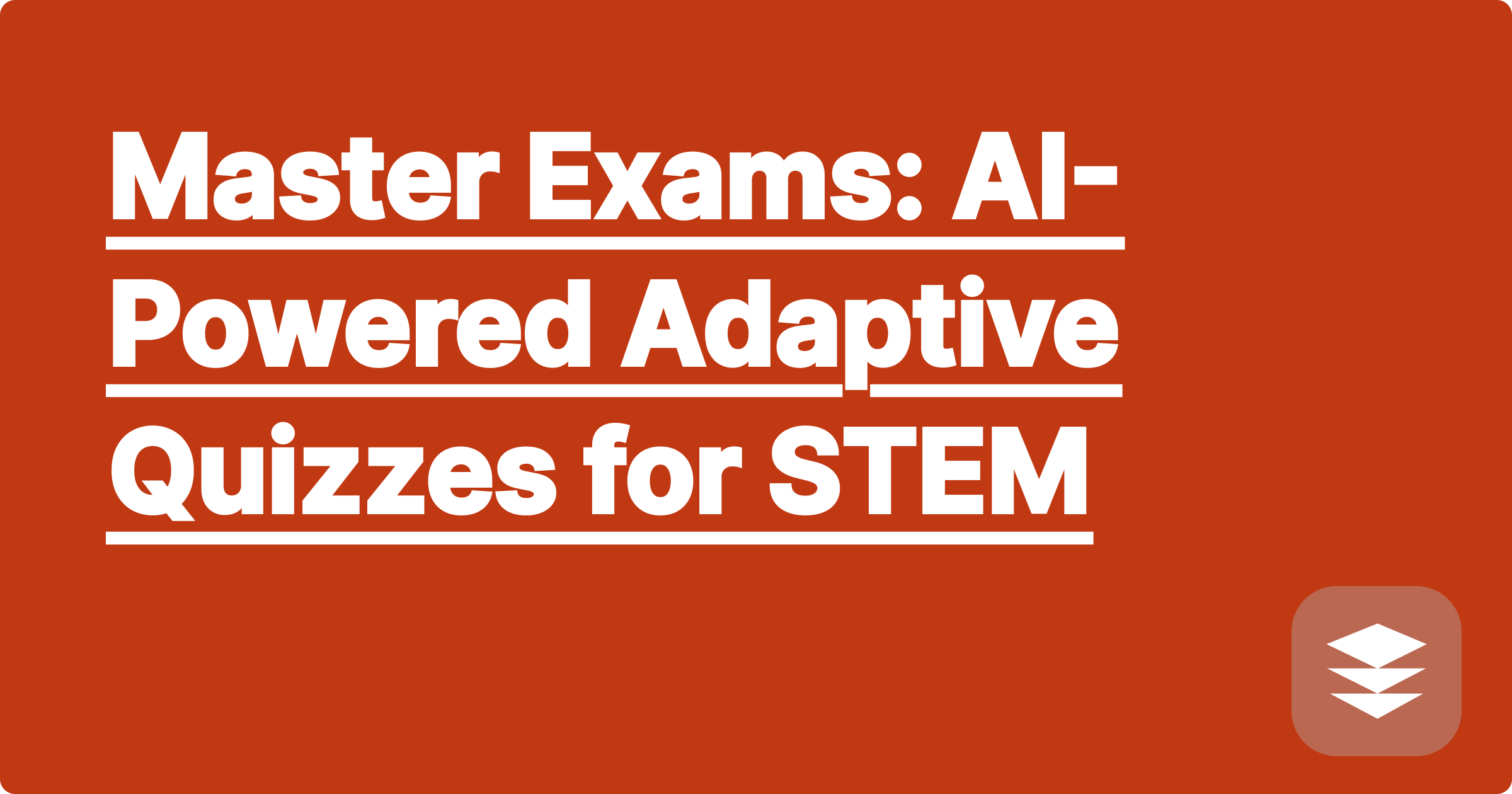 Master Exams: AI-Powered Adaptive Quizzes for STEM