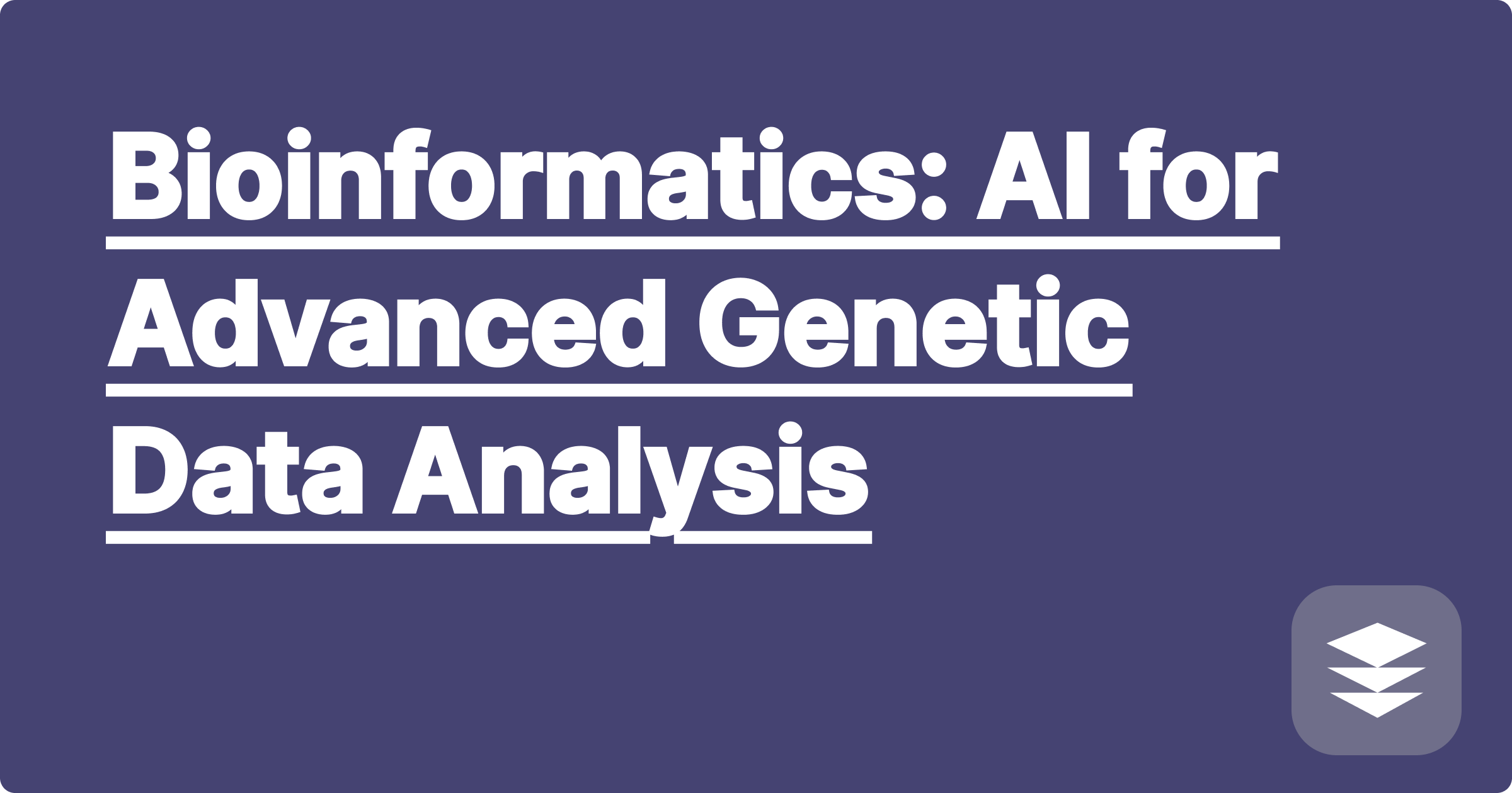 Bioinformatics: AI for Advanced Genetic Data Analysis