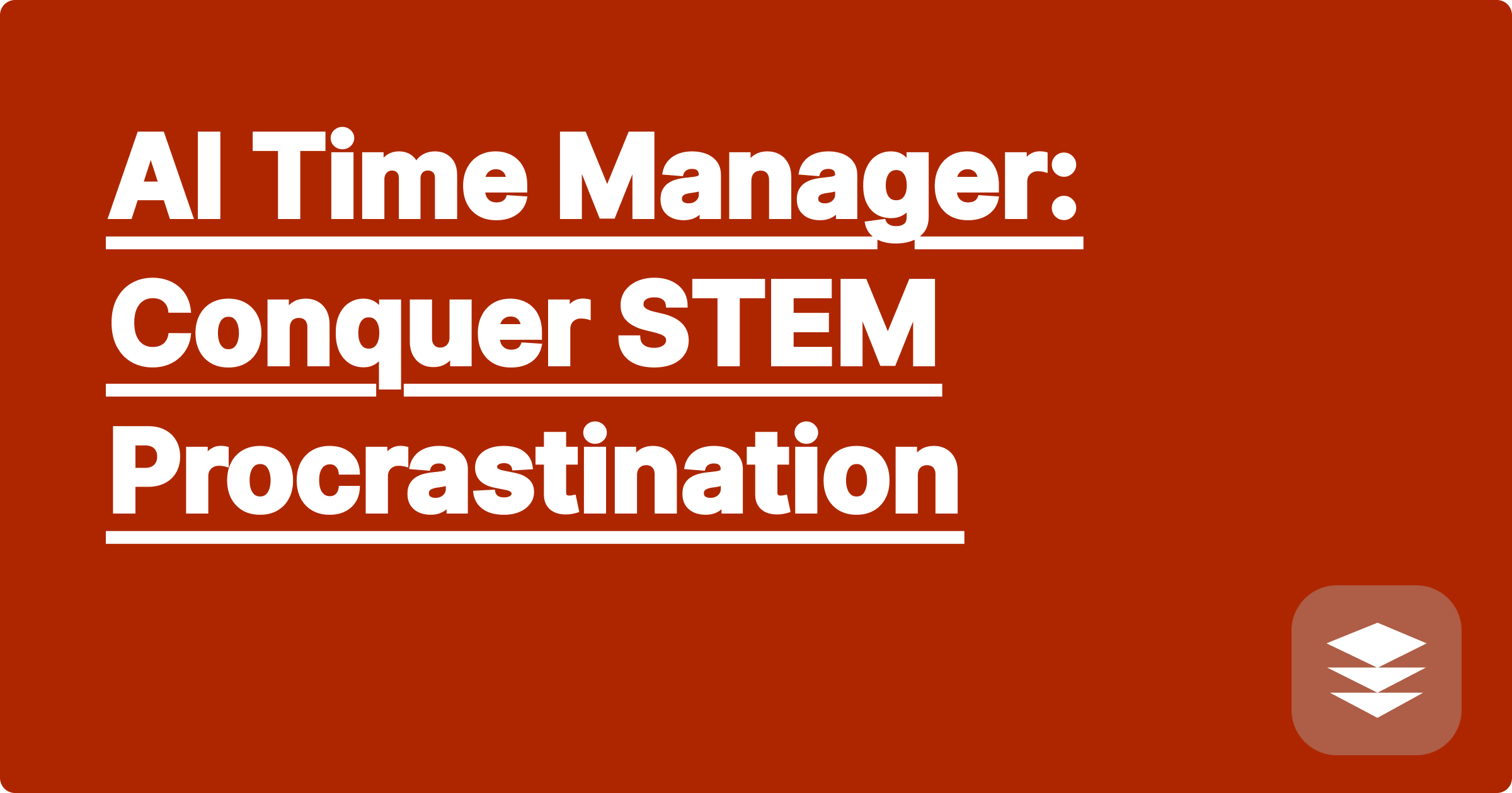 AI Time Manager: Conquer STEM Procrastination