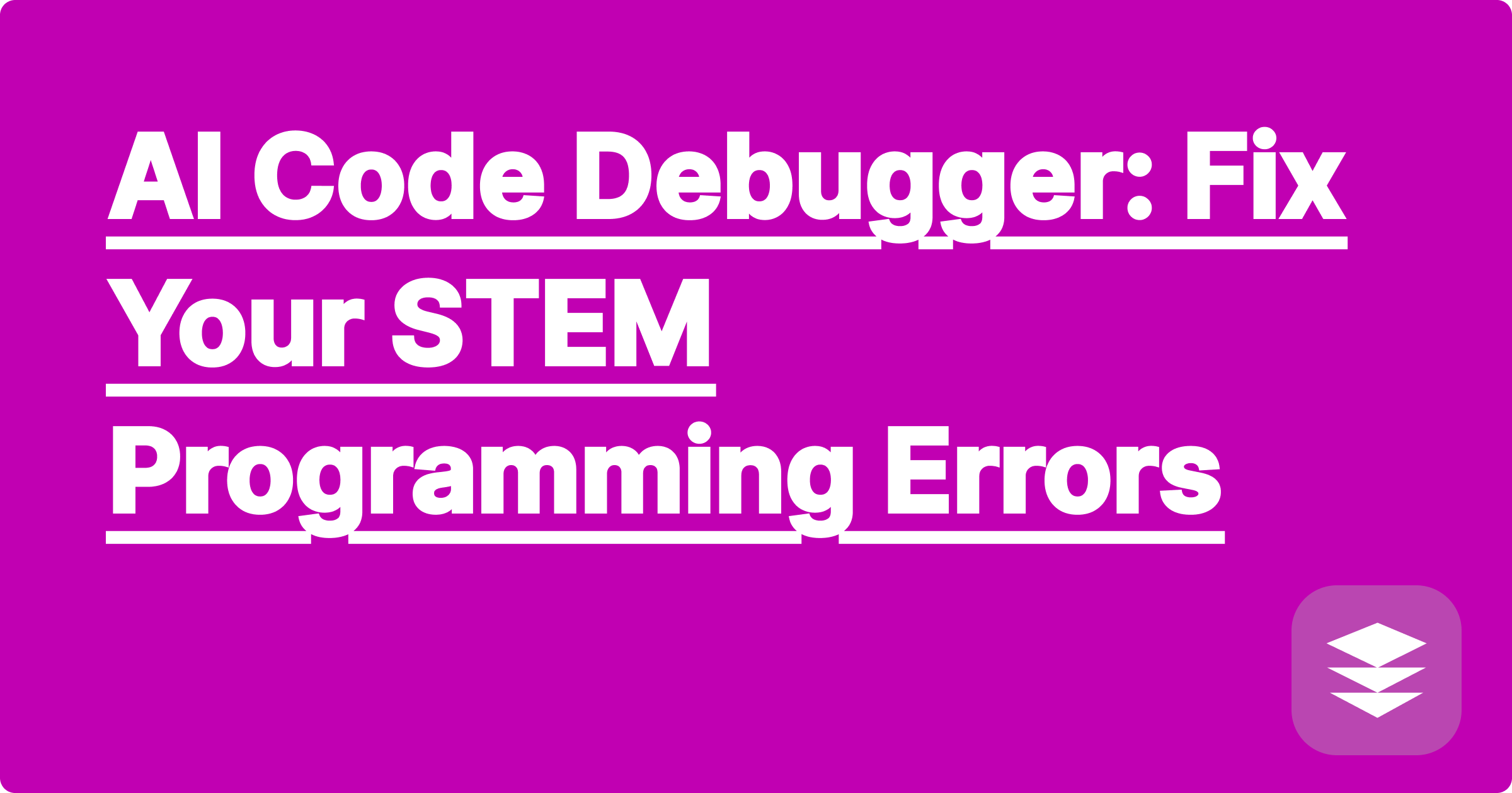 AI Code Debugger: Fix Your STEM Programming Errors
