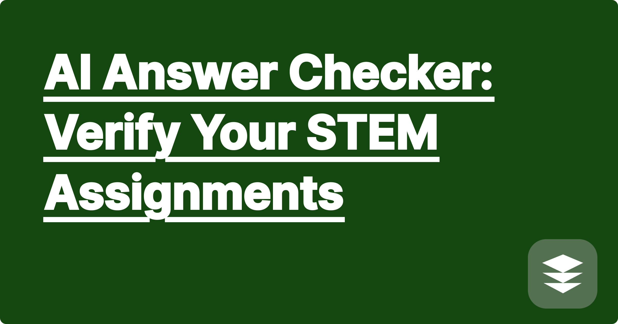 AI Answer Checker: Verify Your STEM Assignments