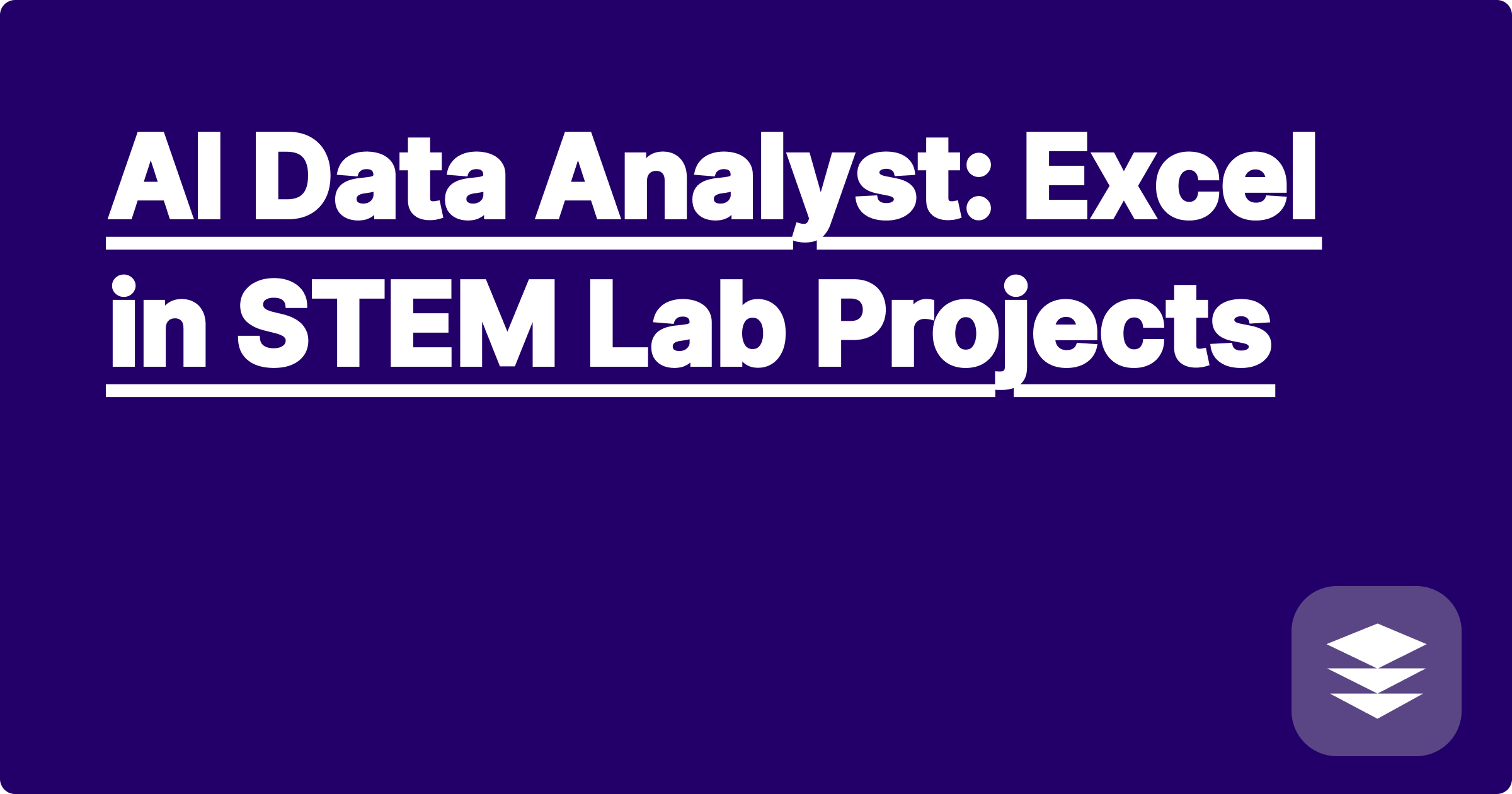 AI Data Analyst: Excel in STEM Lab Projects