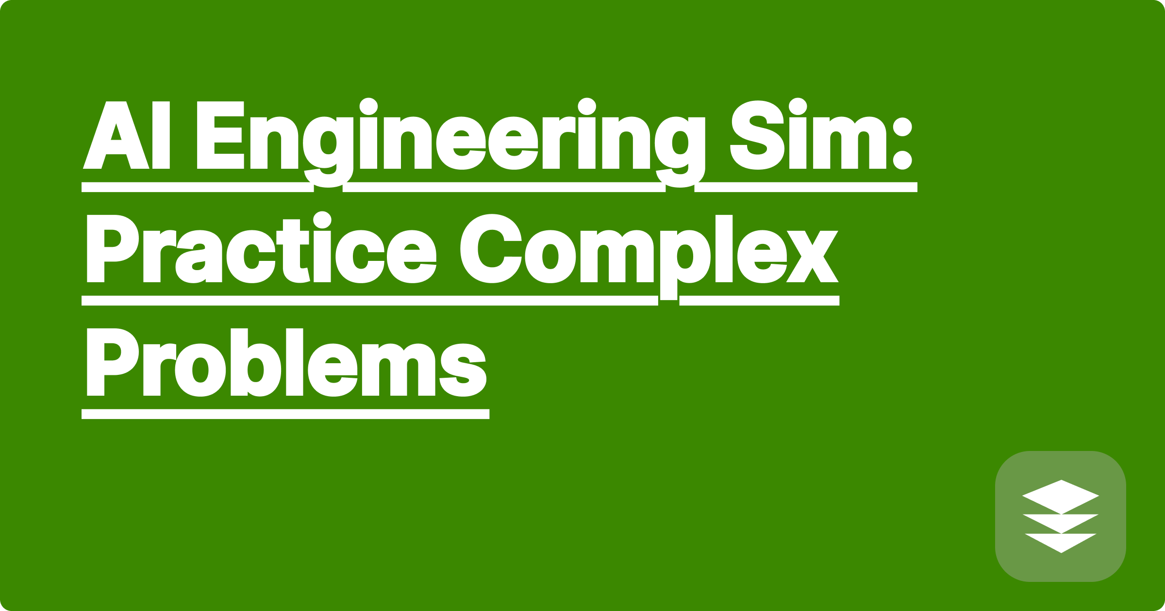 AI Engineering Sim: Practice Complex Problems