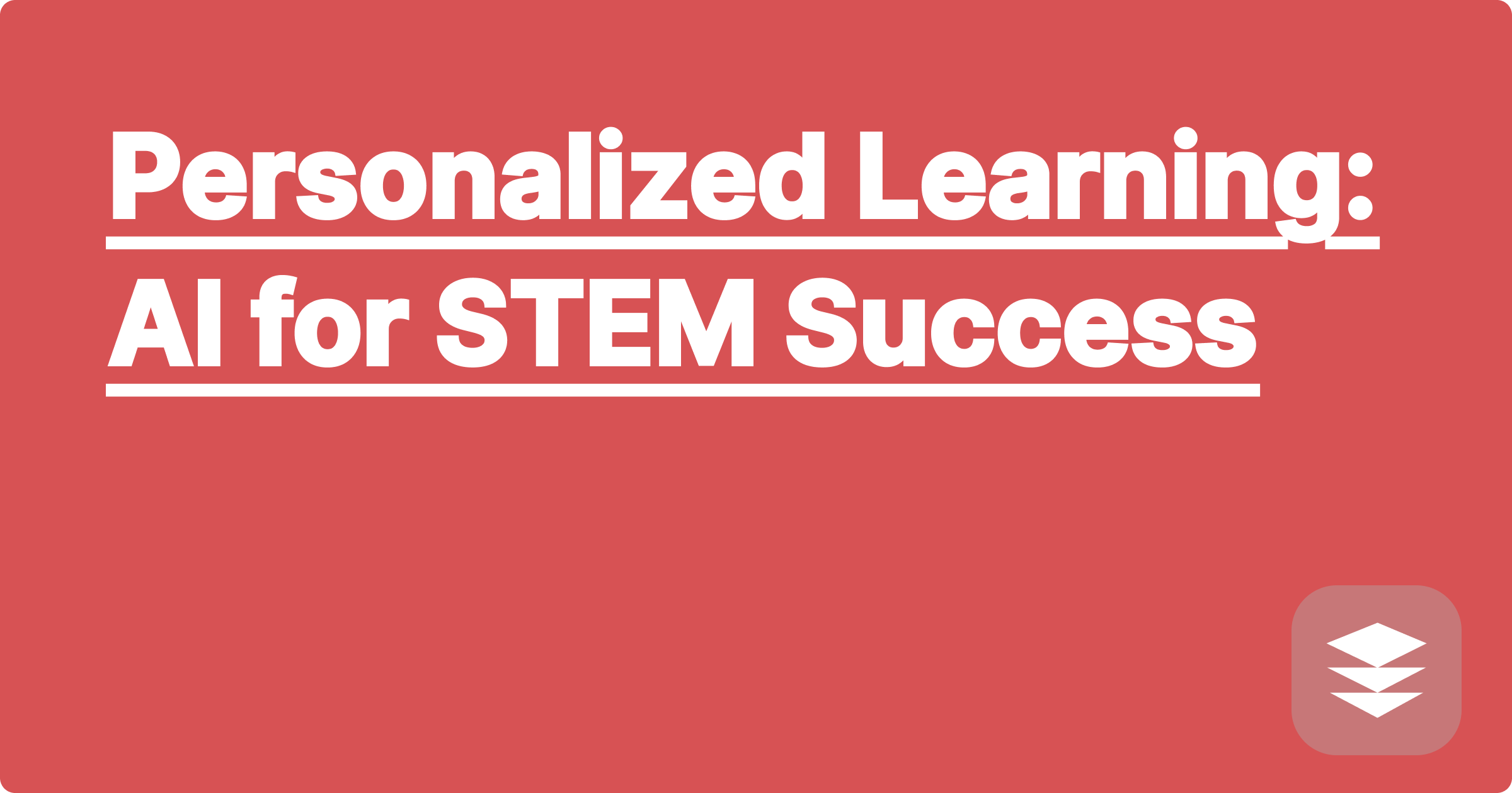 Personalized Learning: AI for STEM Success