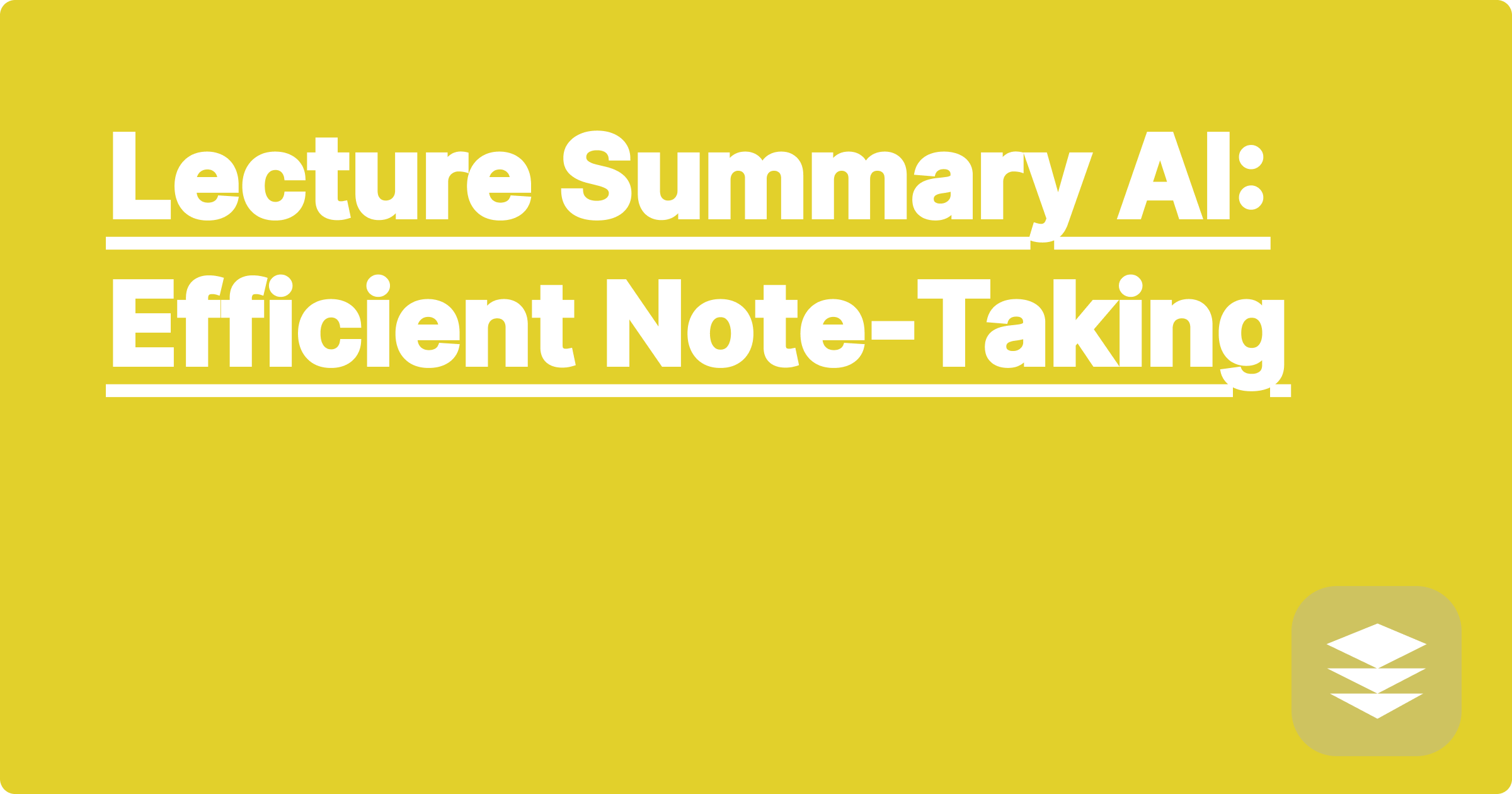 Lecture Summary AI: Efficient Note-Taking