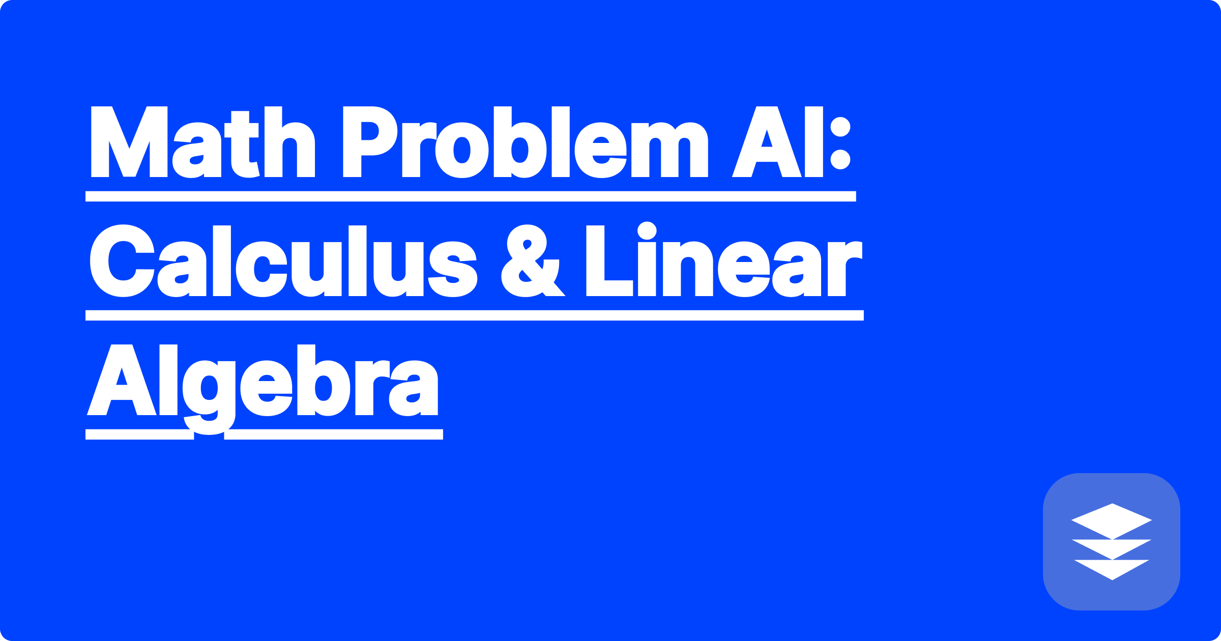 Math Problem AI: Calculus & Linear Algebra