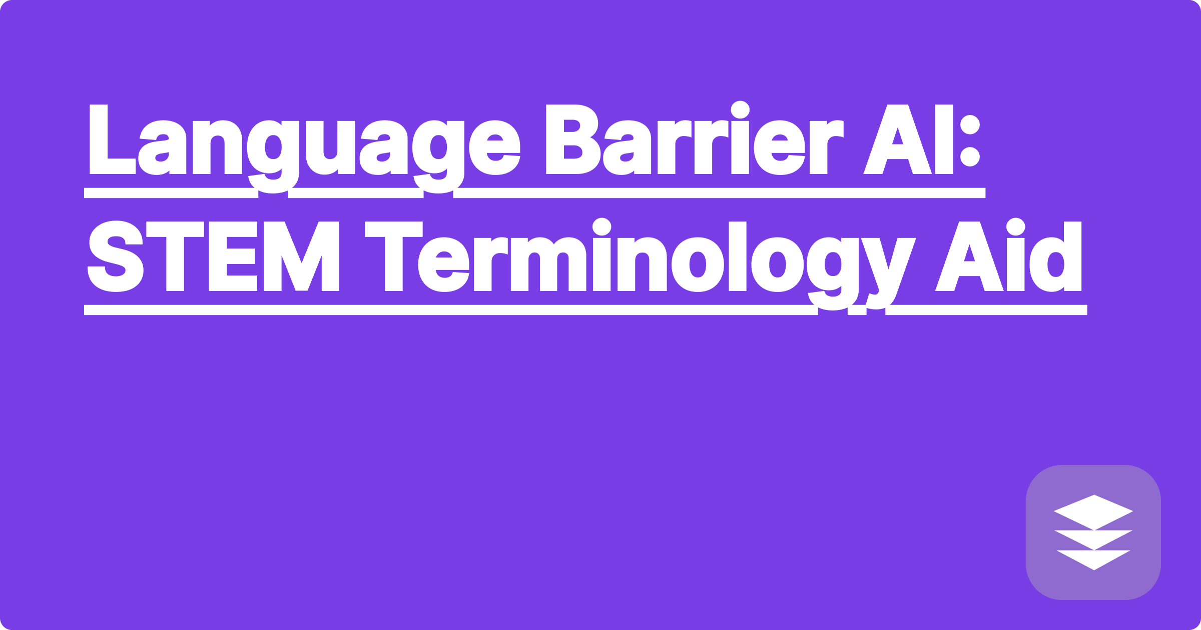 Language Barrier AI: STEM Terminology Aid
