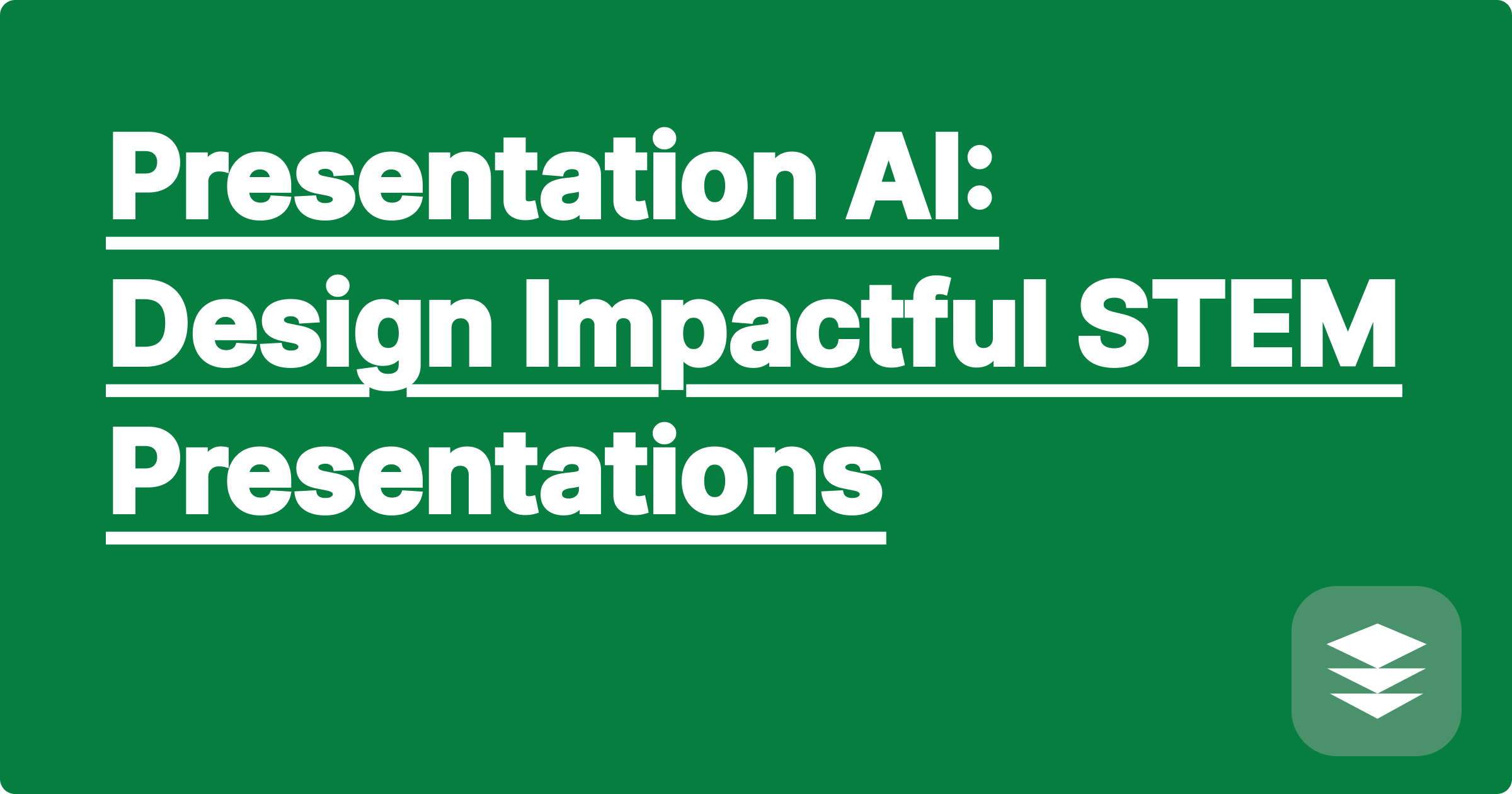 Presentation AI: Design Impactful STEM Presentations