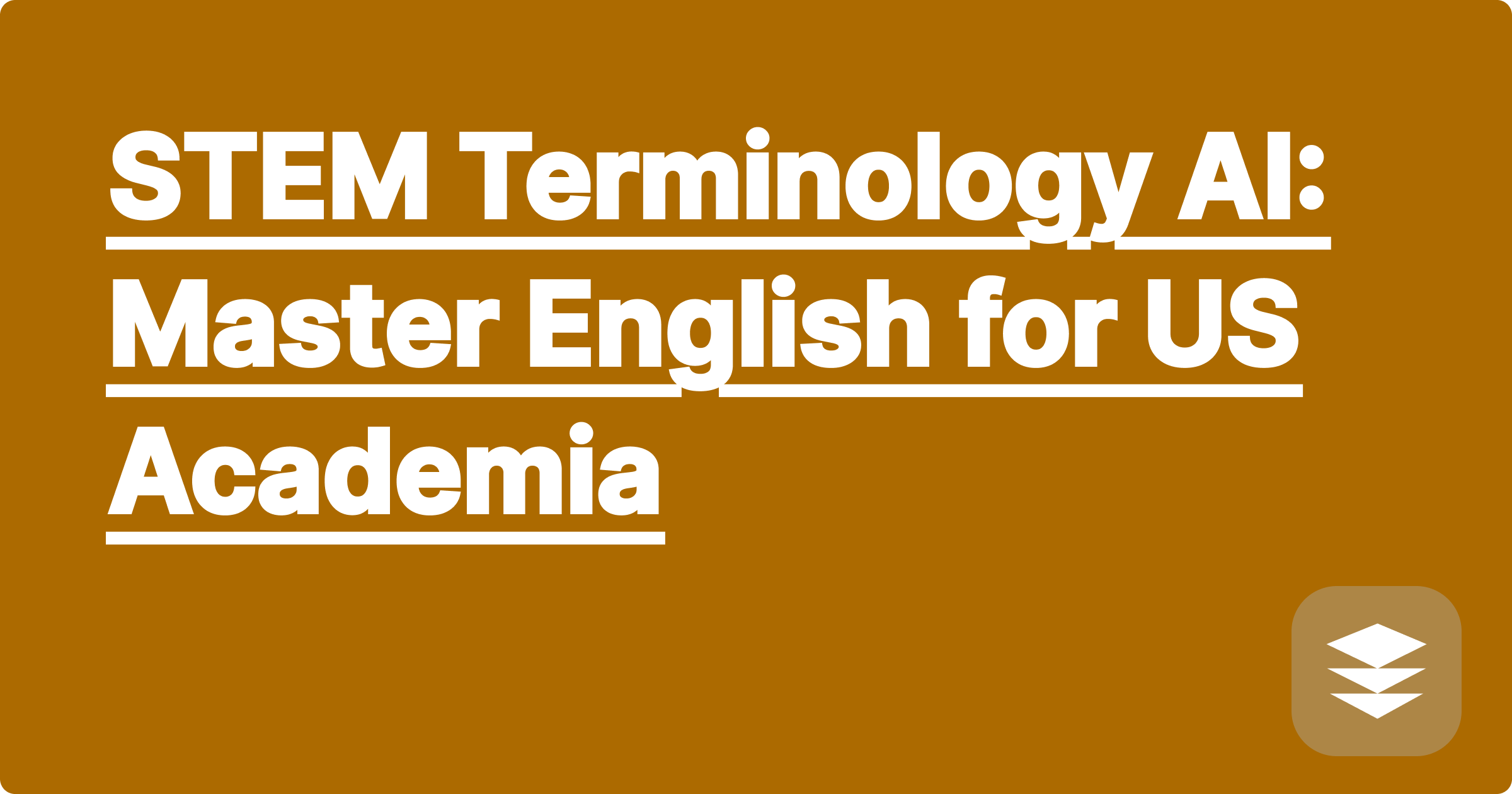 STEM Terminology AI: Master English for US Academia