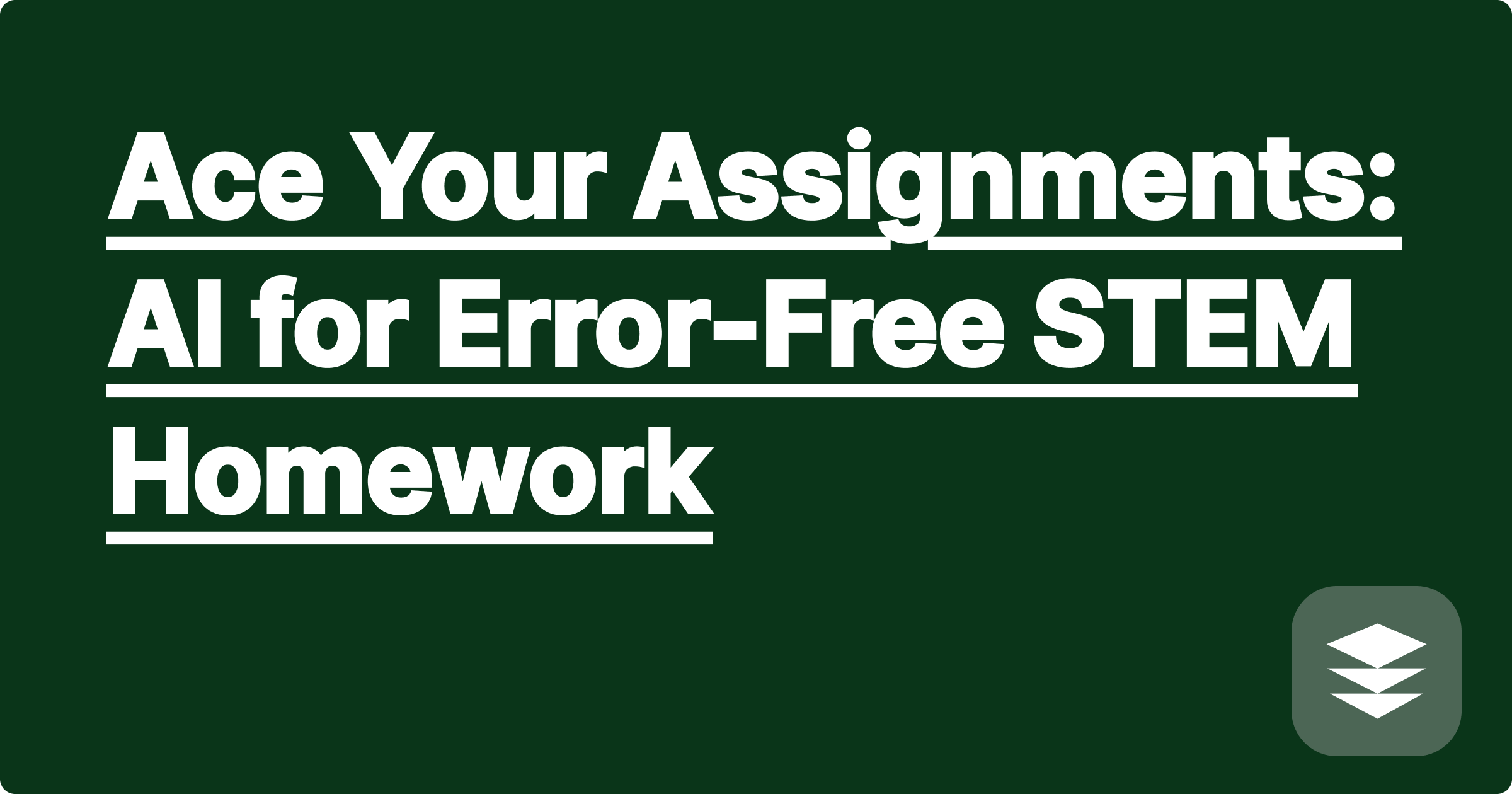Ace Your Assignments: AI for Error-Free STEM Homework