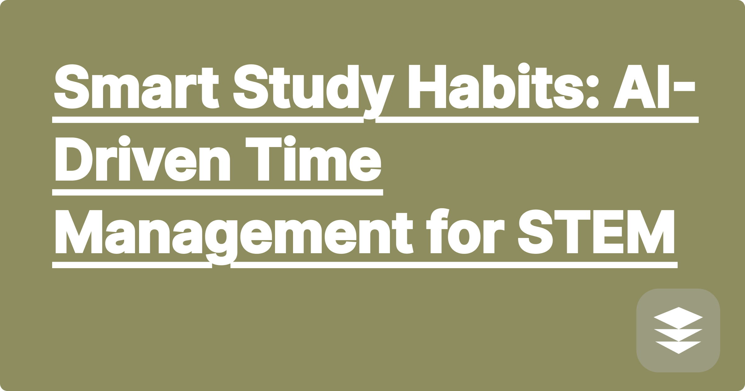 Smart Study Habits: AI-Driven Time Management for STEM